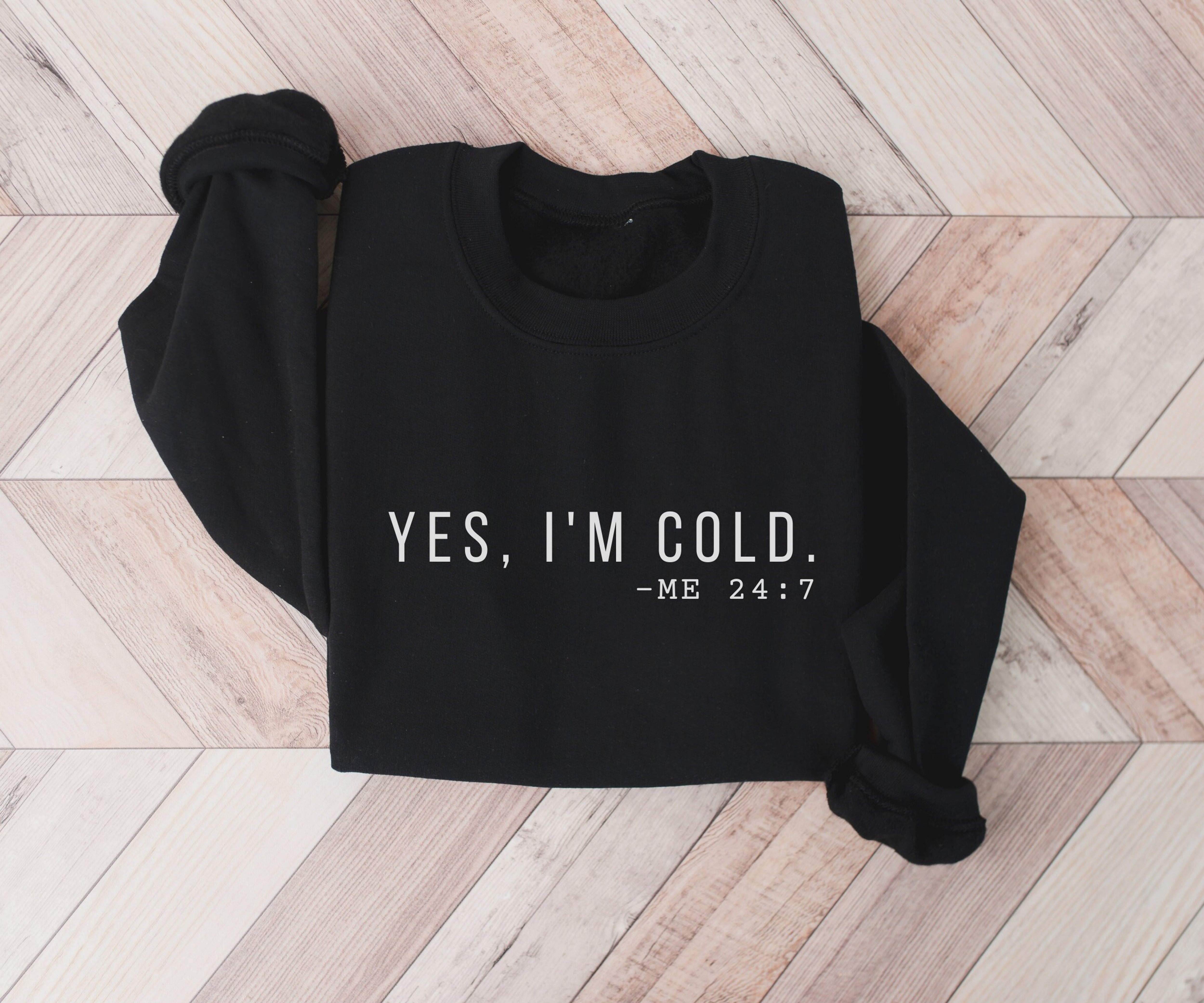 Yes I�m Cold Me 24:7, Minimal Winter Crewneck, Cute Winter Lover Hoodie, Cold Sweater, Not Made For Winter Sweatshirt, Funny Holiday Sweater