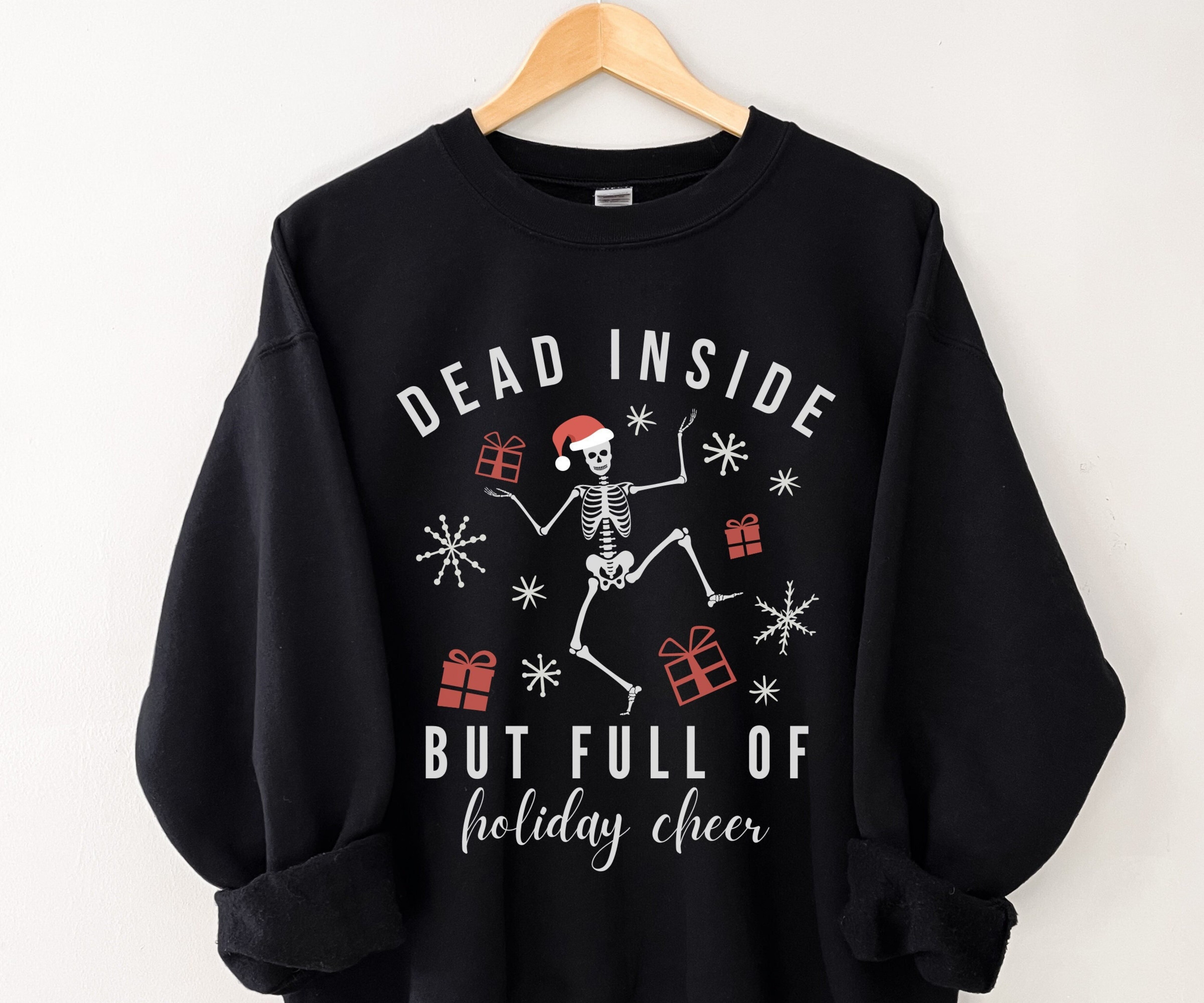 Dead Inside But Full of Holiday Cheer, Funny Christmas Sweatshirt, Funny Xmas Sweater, Ugly Christmas Crewneck, Christmas Gift for Friends