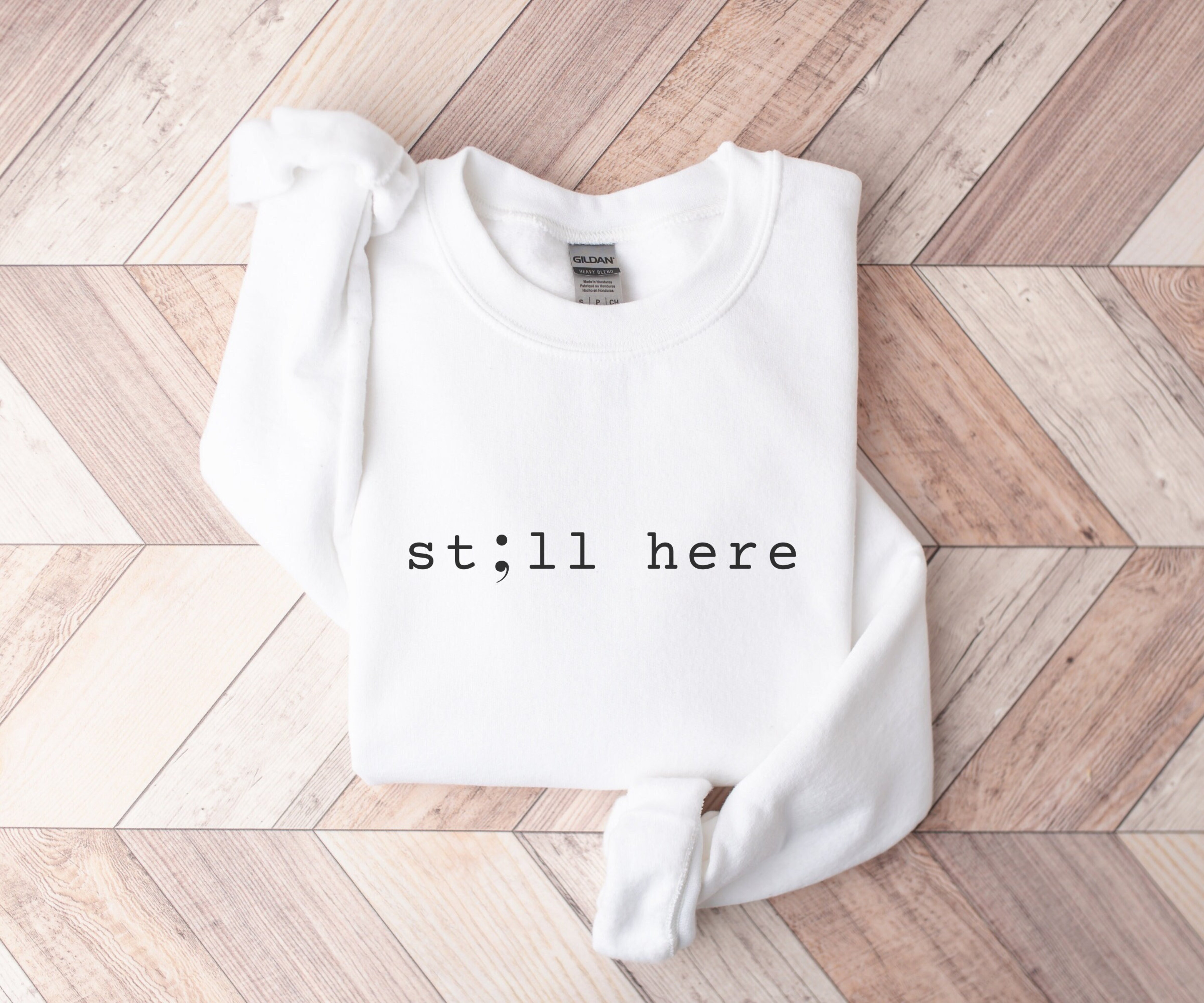 Still Here Sweatshirt, Semicolon Sweatshirt, Mental Health Matters, Mental Health Awareness Gift, Suicide Prevention, Depression Awareness