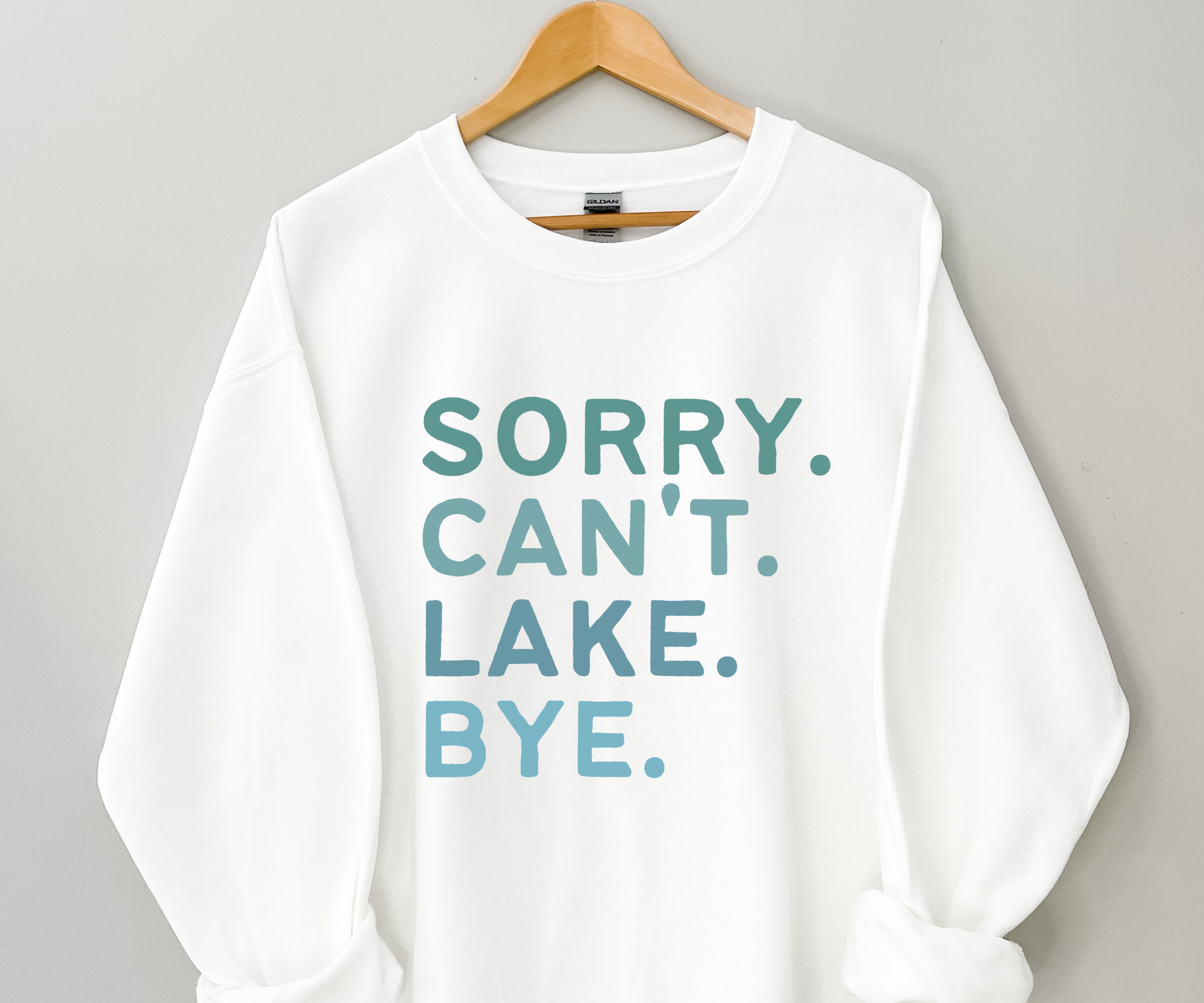 Sorry Cant Lake Bye Sweater, Lake Life Sweatshirt, Lake Lover Gift, Lake Vacation Gift, Girls Weekend Sweater, Summer Vacation Sweatshirt