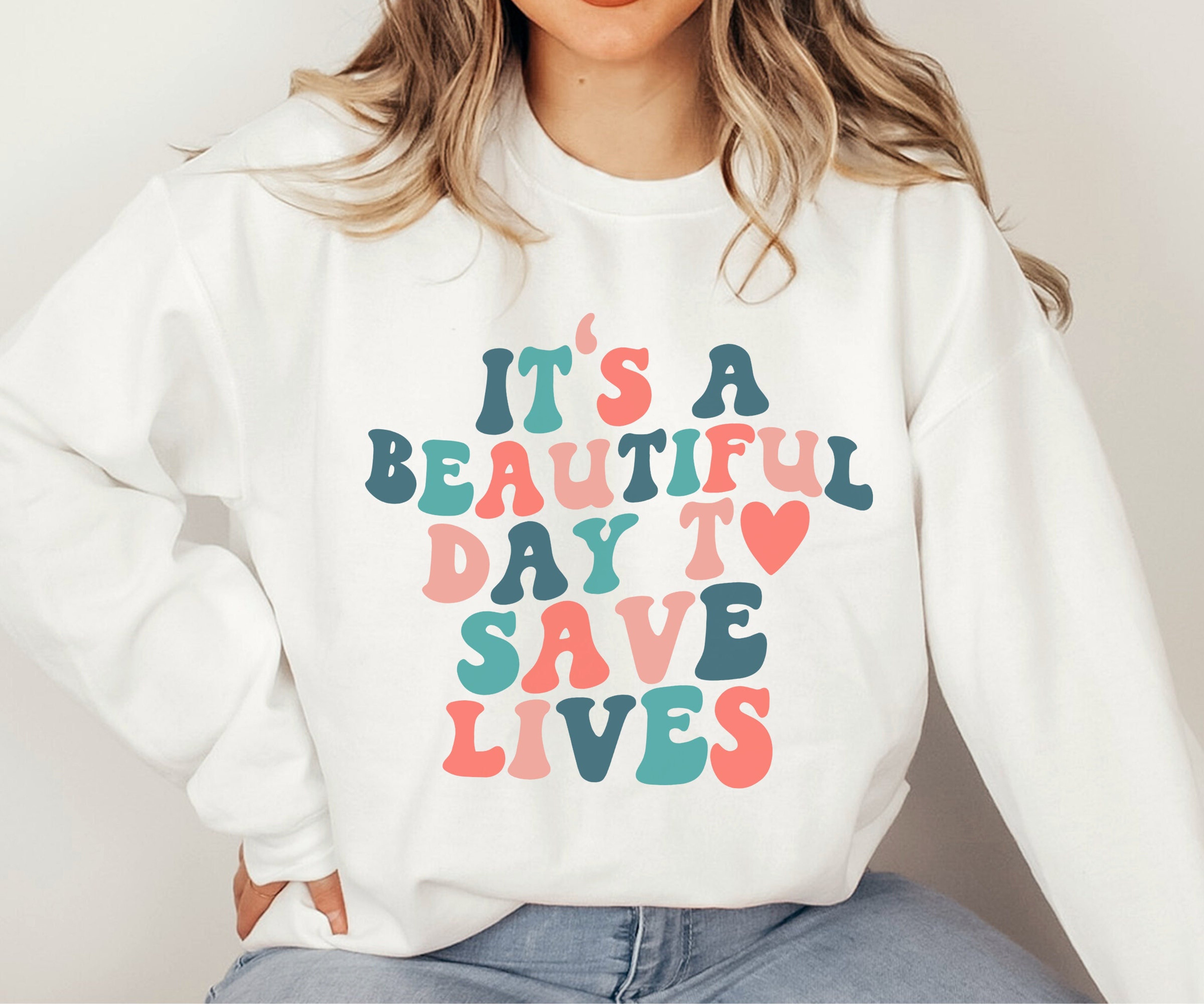 It&#39;s A Beautiful Day To Save Lives, Nurse Sweatshirt, Sweatshirt For Nurse, RN Sweatshirt, Nurse Gift, New Nurse Gift, RN Gift, Nurse Week