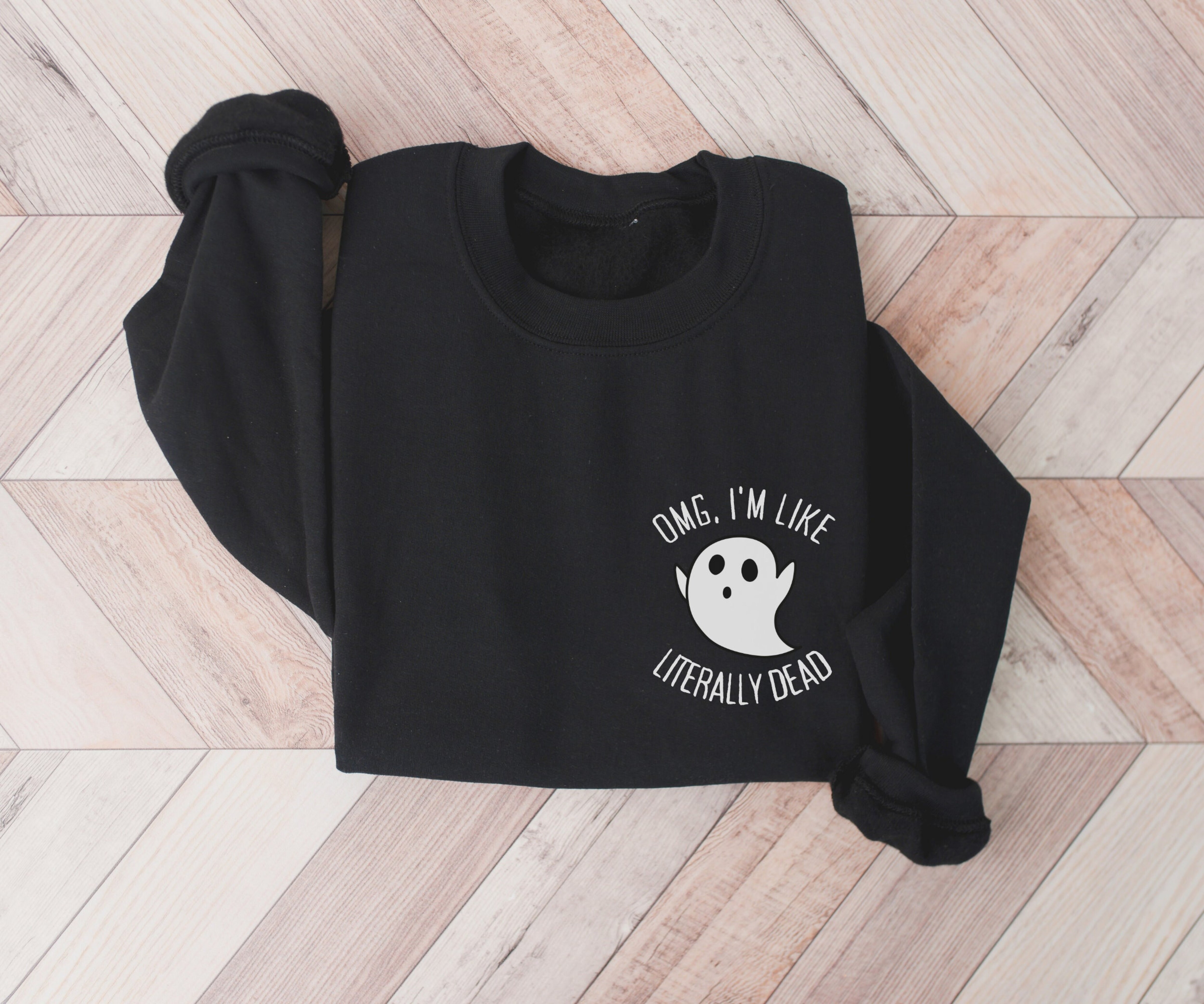 Omg I&#39;m Like Literally Dead, Funny Ghost Sweatshirt, Funny Halloween Sweater, Spooky Season Sweater, Fall Sweatshirt, Funny Halloween Gift