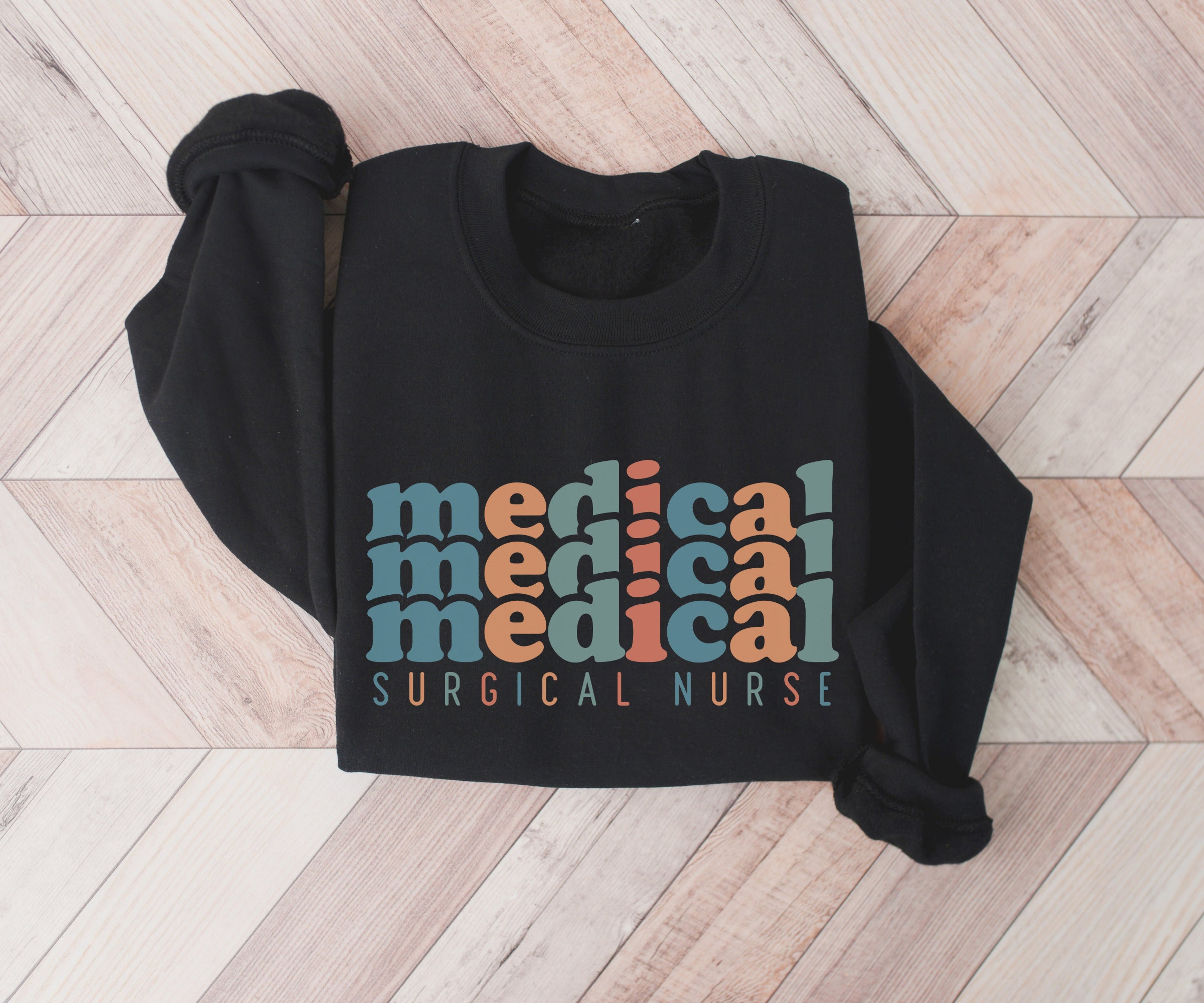 Medical Surgical Nurse Sweatshirt, Med Surg Nurse Sweatshirt, Med Surg Gift, Gift for Med Surg Unit, Gift for Graduate Nurse, New Nurse Gift