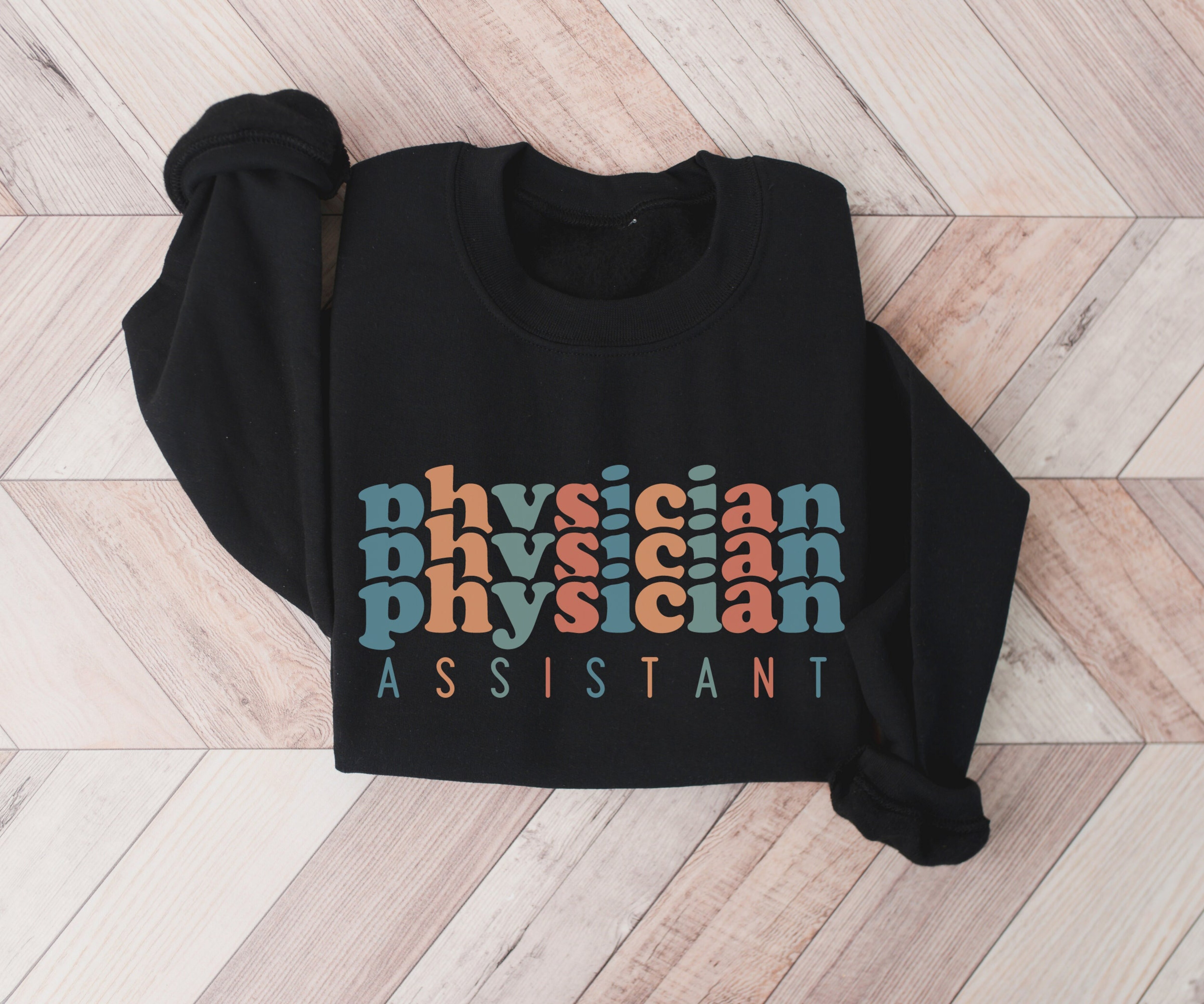 Physician Assistant Sweatshirt, Sweater for New Physician Assistant, PA Graduation Gift, Gift for Doctor Assistant, Gift for PA, Doctor Gift