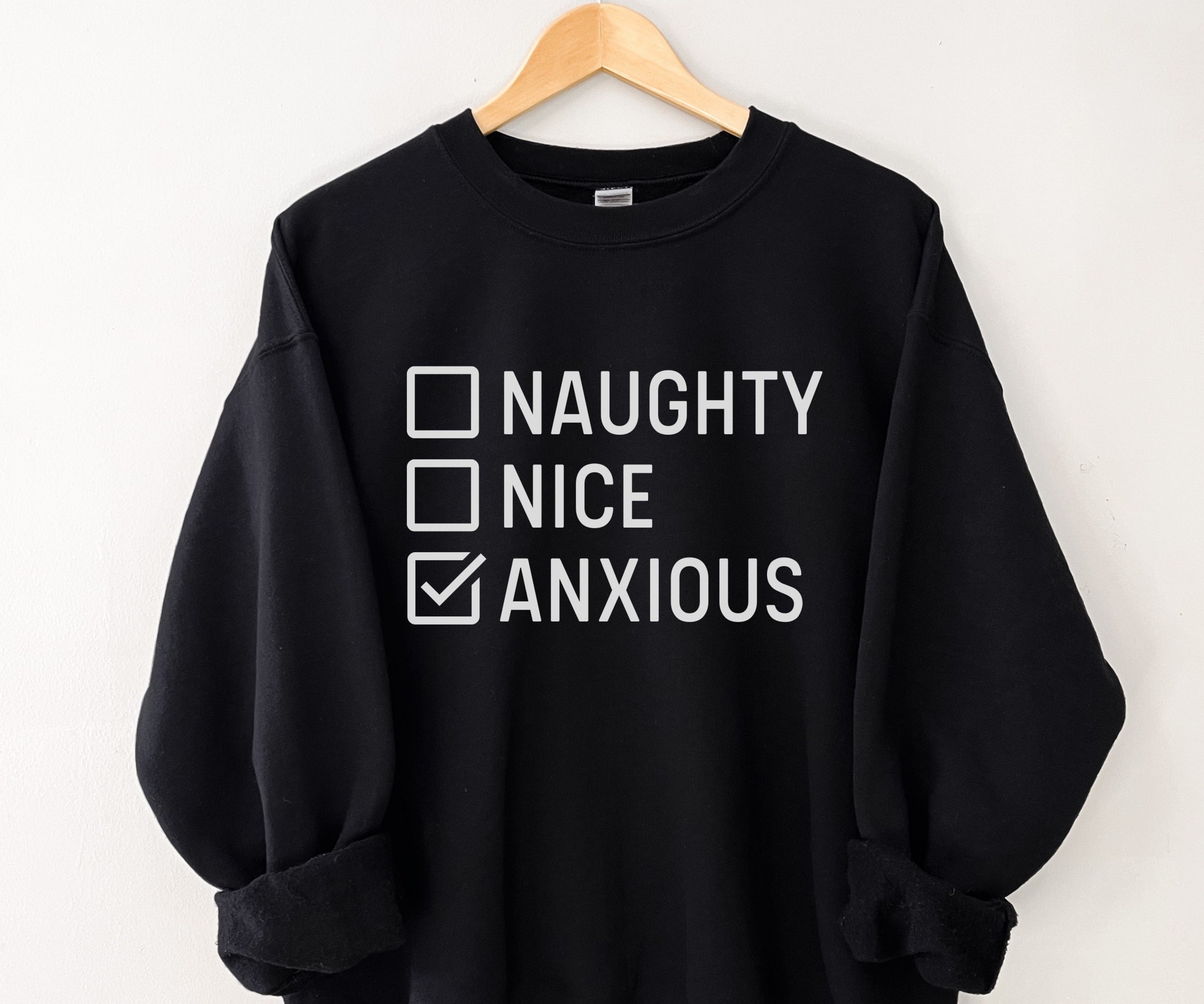 Naughty Nice Anxious, Funny Christmas Sweatshirt, Ugly Christmas Sweater, Christmas Gift for Her, Xmas Gift for Friend, Funny Xmas Crewneck