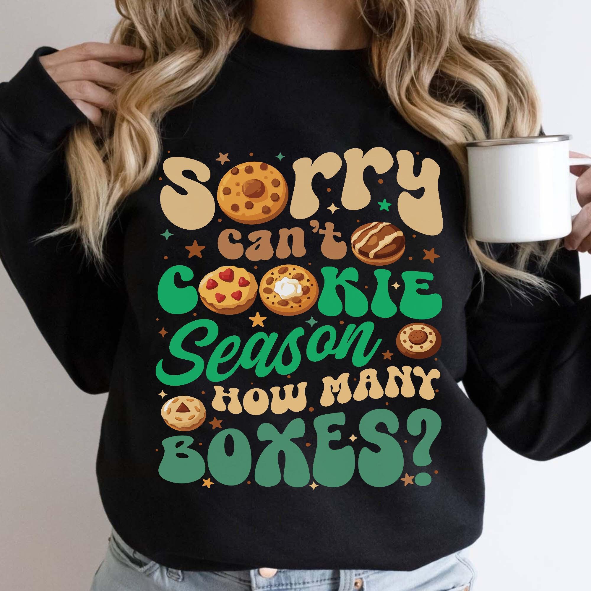 Sorry Can't Cookie Season How Many Boxes Shirt, Funny Scout Shirt, Scout Cookie Shirt, Scout Mom Cookie Dealer Shirt, Cookie Dealer Gift