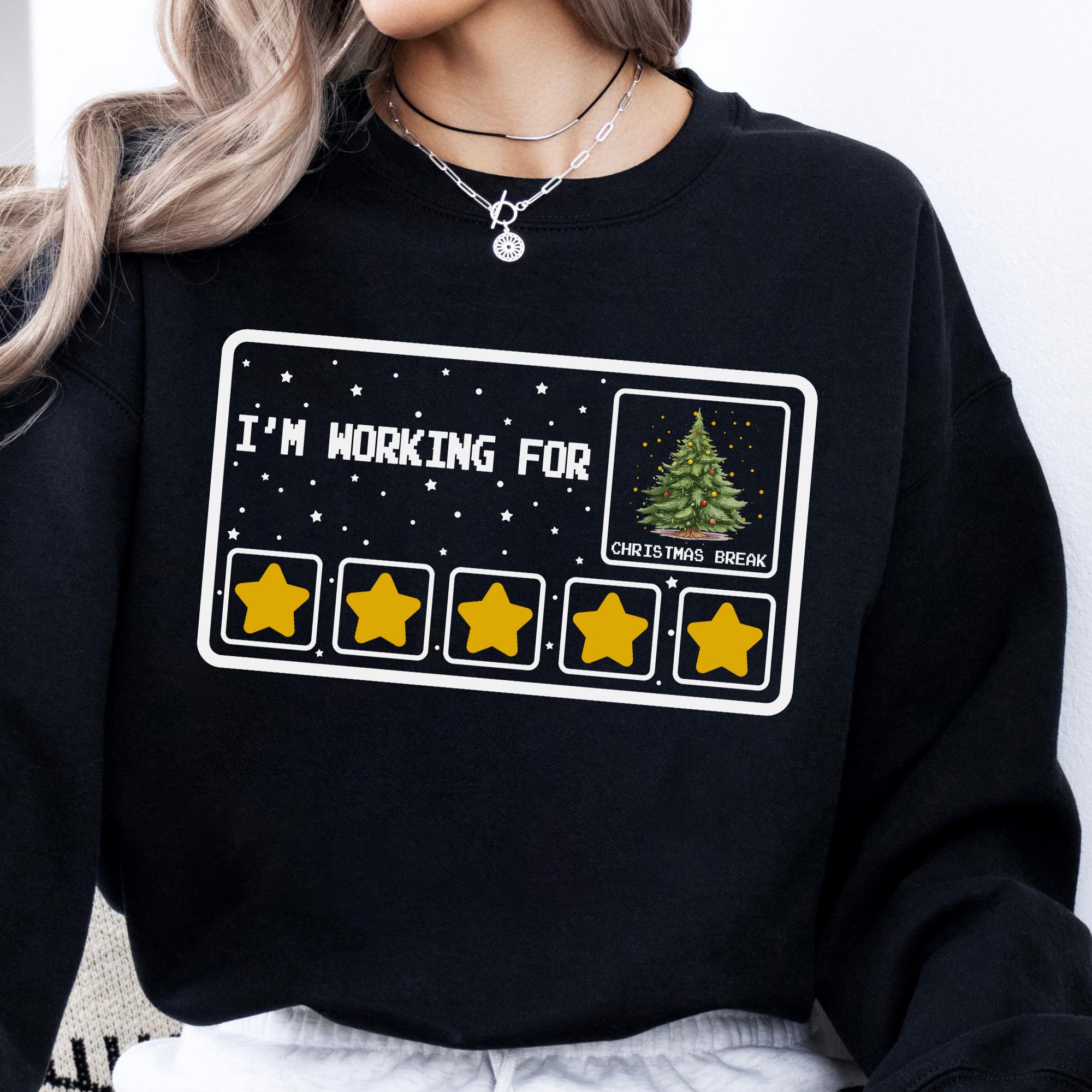 I Am Working For Christmas Break 5 Stars Shirt, Xmas Tree Sweatshirt,Christmas Break Shirt,Special Education Teacher Shirt,5 Stars Christmas