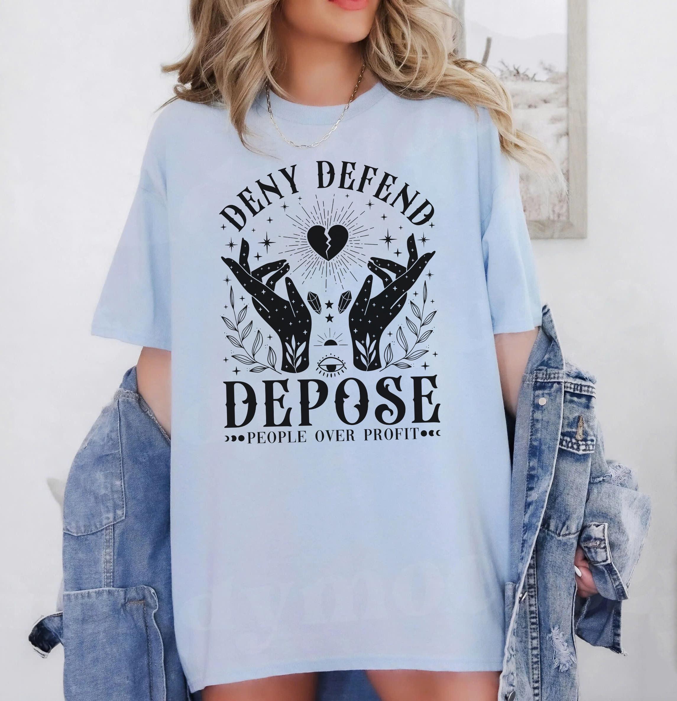 Deny Defend Depose Shirt, Healthcare Reform Shirt, Protest Healthcare Shirt, Protest Activist Shirt, Eat The Rich Shirt,Social Justice Shirt