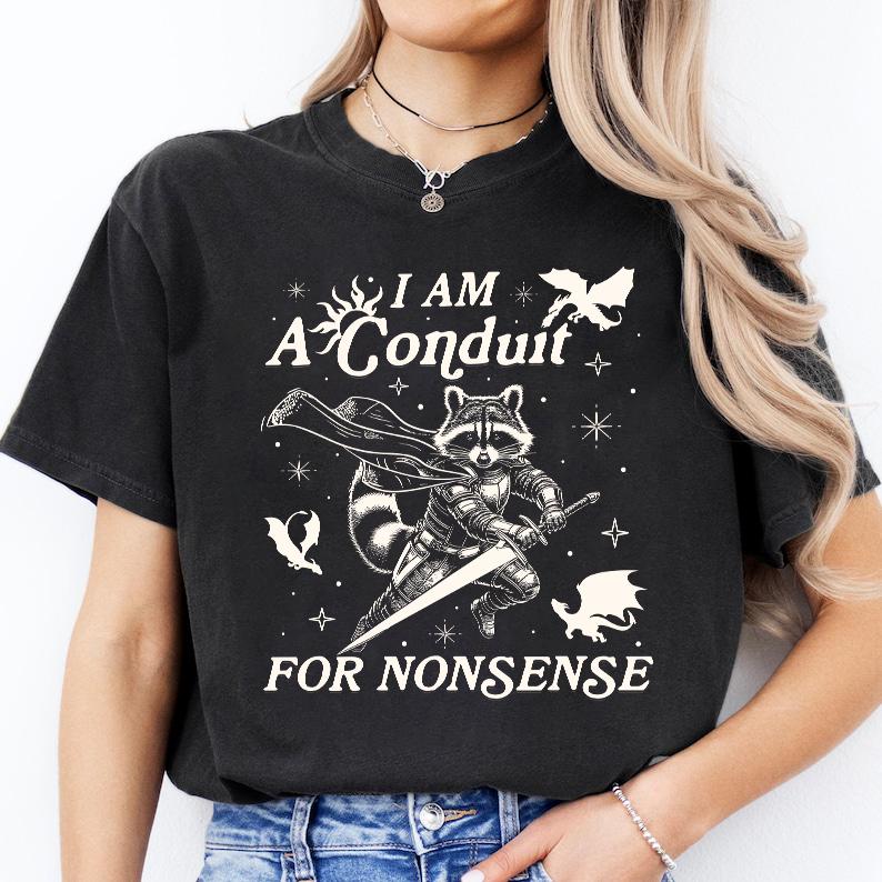 I Am A Conduit For Nonsense Shirt, Unhinged Horse Shirt, Raccoon Meme dhirt, Fantasy Wizard Magic Raccoon Shirt, Board Dragons Nerd Shirt
