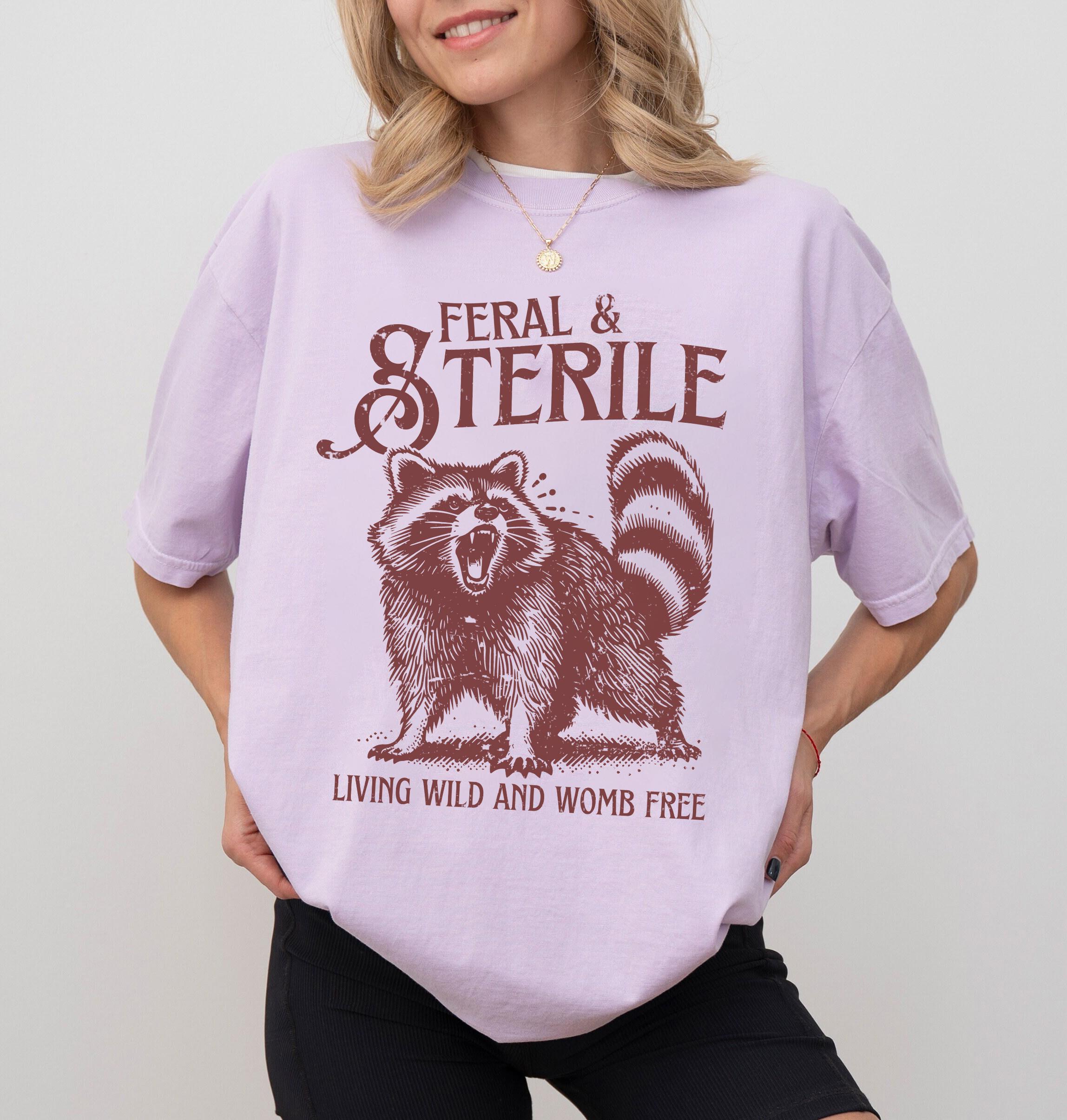 Feral Shirt, Hysterectomy Humor Shirt, Post Surgery Sweatshirt for Hysterectomy Day, Feral &amp; Sterile Raccoon Shirt,Gift For Surgery Recovery
