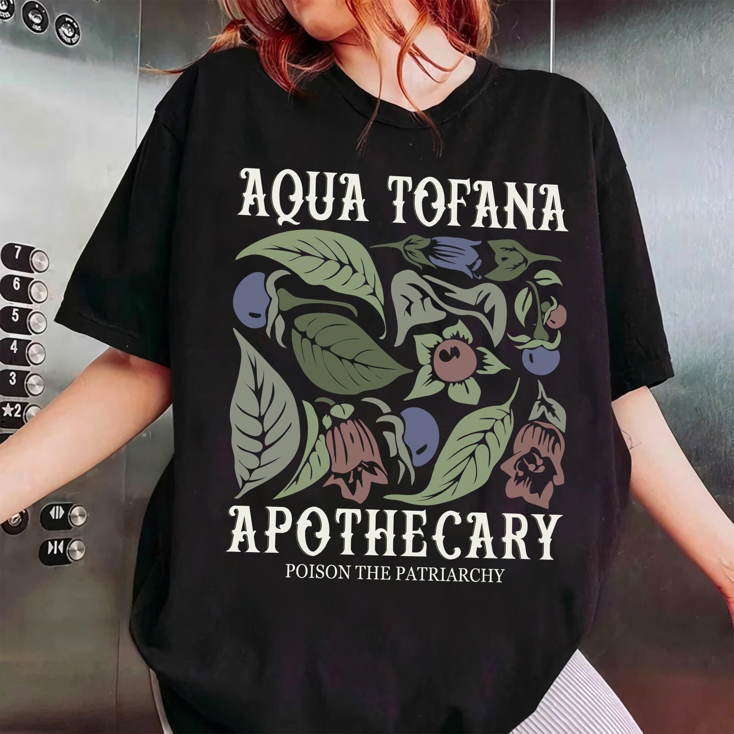 Aqua Tofana Shirt, Aqua Tofana Apothecary Shirt, Poison The Patriarchy Shirt, Feminist Shirt, Womens Rights Shirt, Burn the Patriarchy Shirt