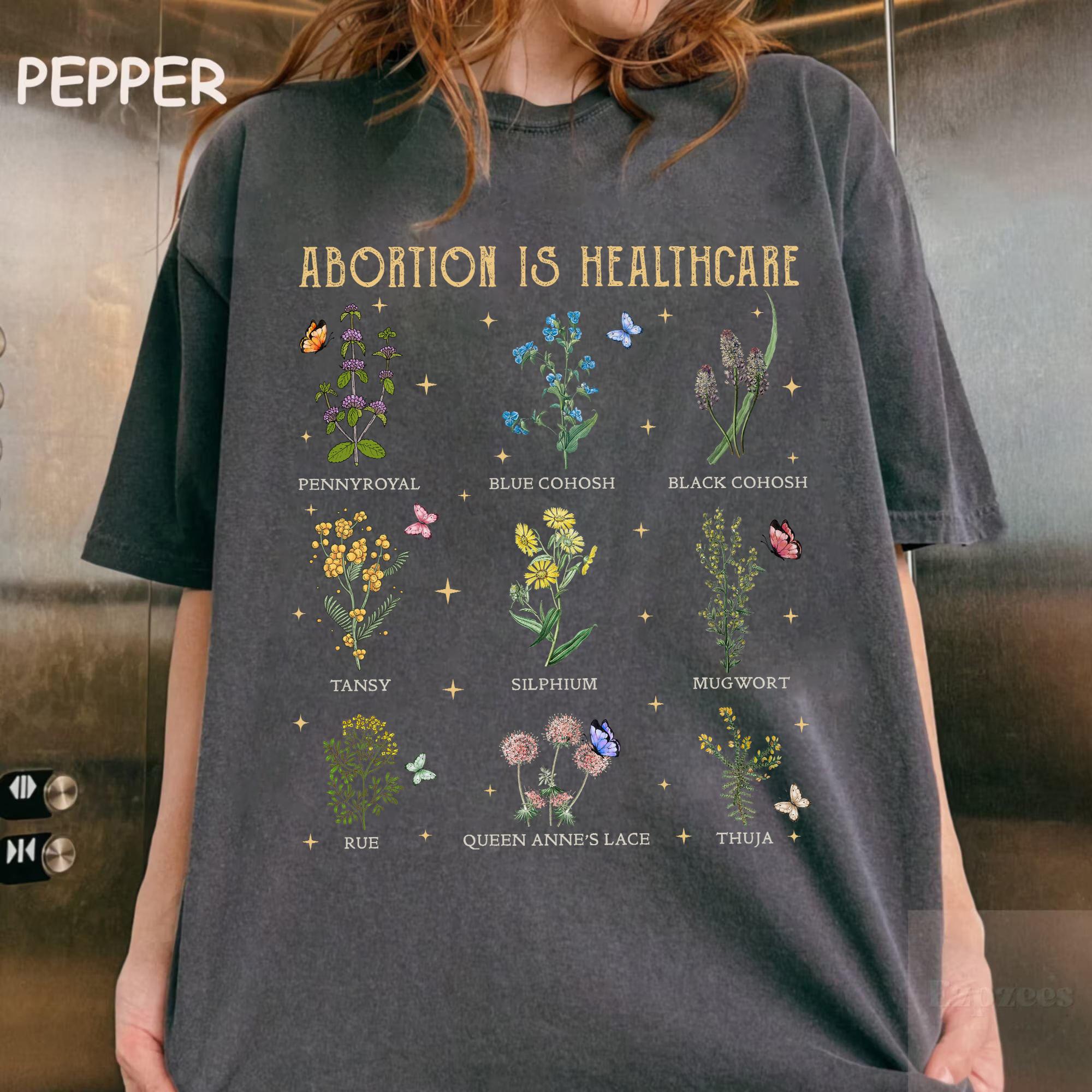 Abortion Is Healthcare Women's Reproductive Health Herbs Shirt,Pro Choice Reproductive Rights Shirt,Herbal Women’s Rights Shirt,Gift for Her