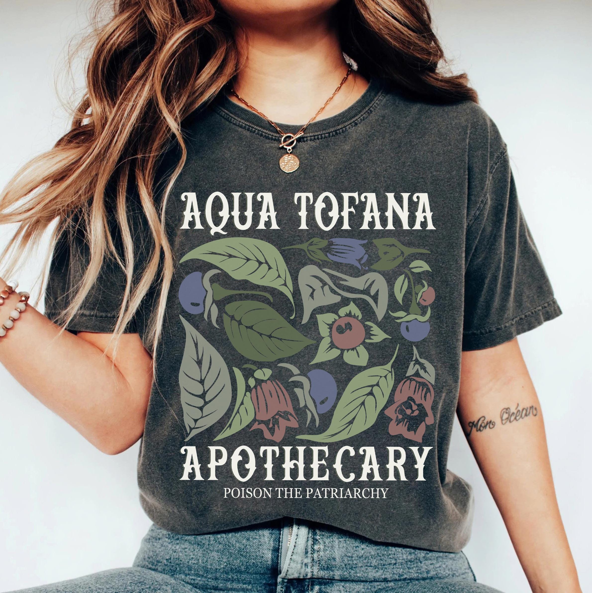 Aqua Tofana Shirt, Aqua Tofana Apothecary Shirt, Poison The Patriarchy Shirt, Feminist Shirt, Womens Rights Shirt, Burn the Patriarchy Shirt