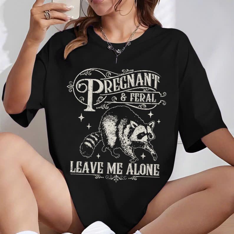 Feral And Pregnant Leave Me Alone Shirt, Mom to Be Raccoon Shirt, Maternity Humor Pregnancy Shirt, Funny Baby Announcement Shirt, Pregnant