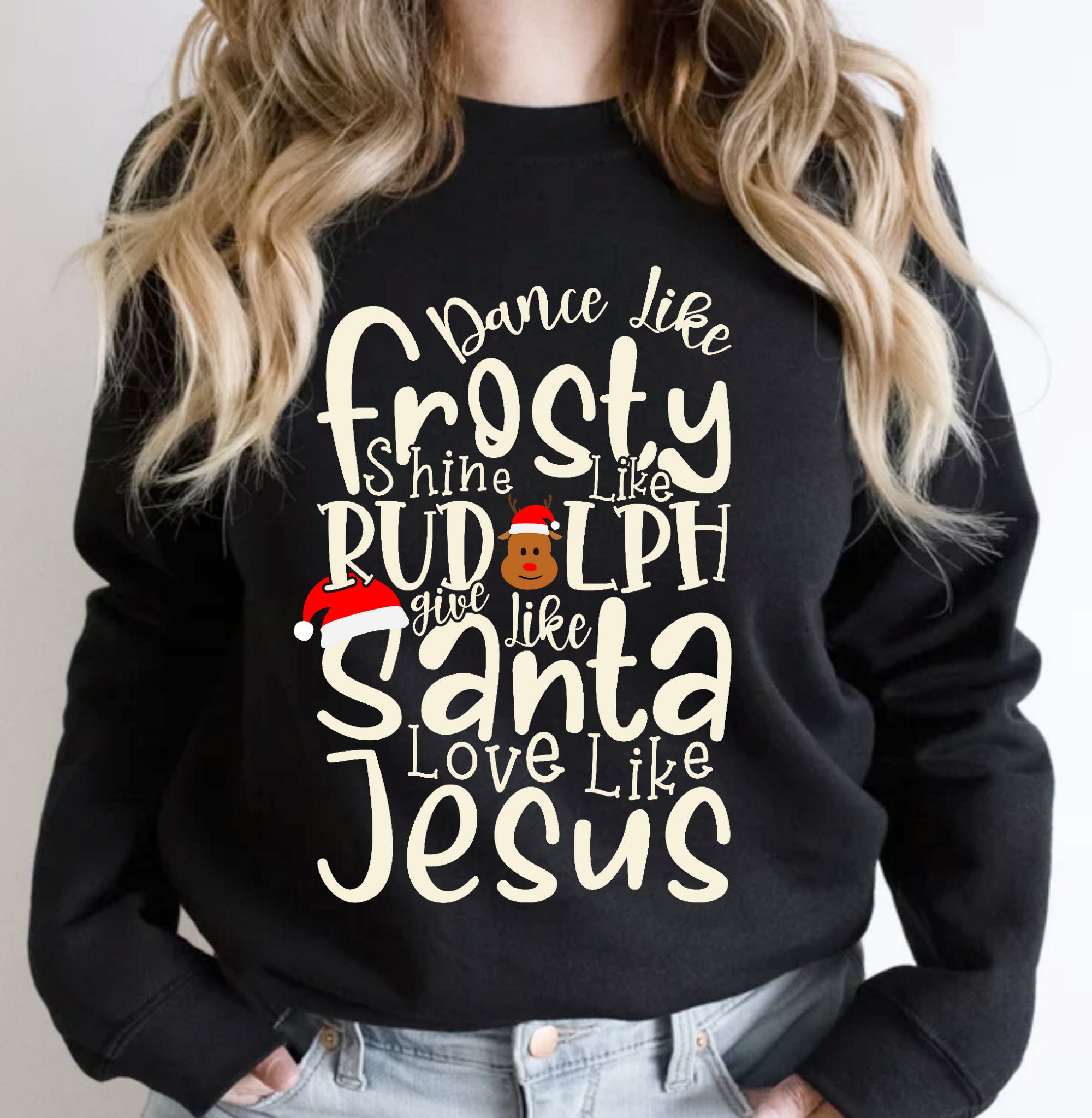 Dance Like Frosty Sweatshirt, Rudolph Christmas Sweatshirt, Christmas Jesus Shirt, Christian Christmas Shirt, Holiday Shirt, Love Like Jesus