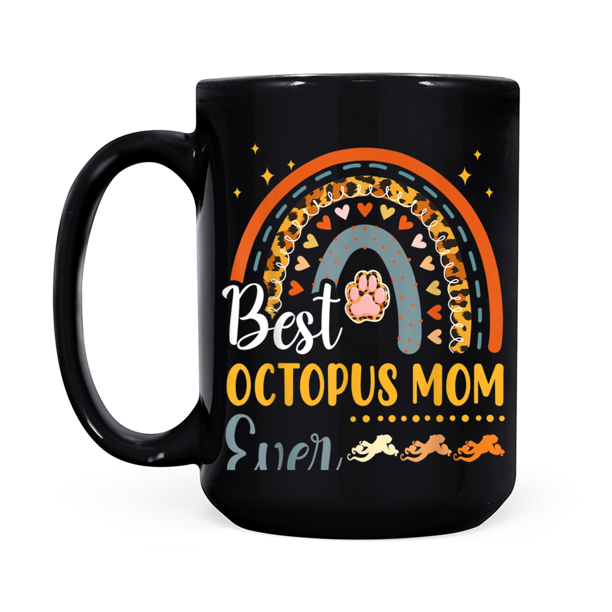 Best Octopus Mom Ever Animal Lover Mama Mothers Day mug black