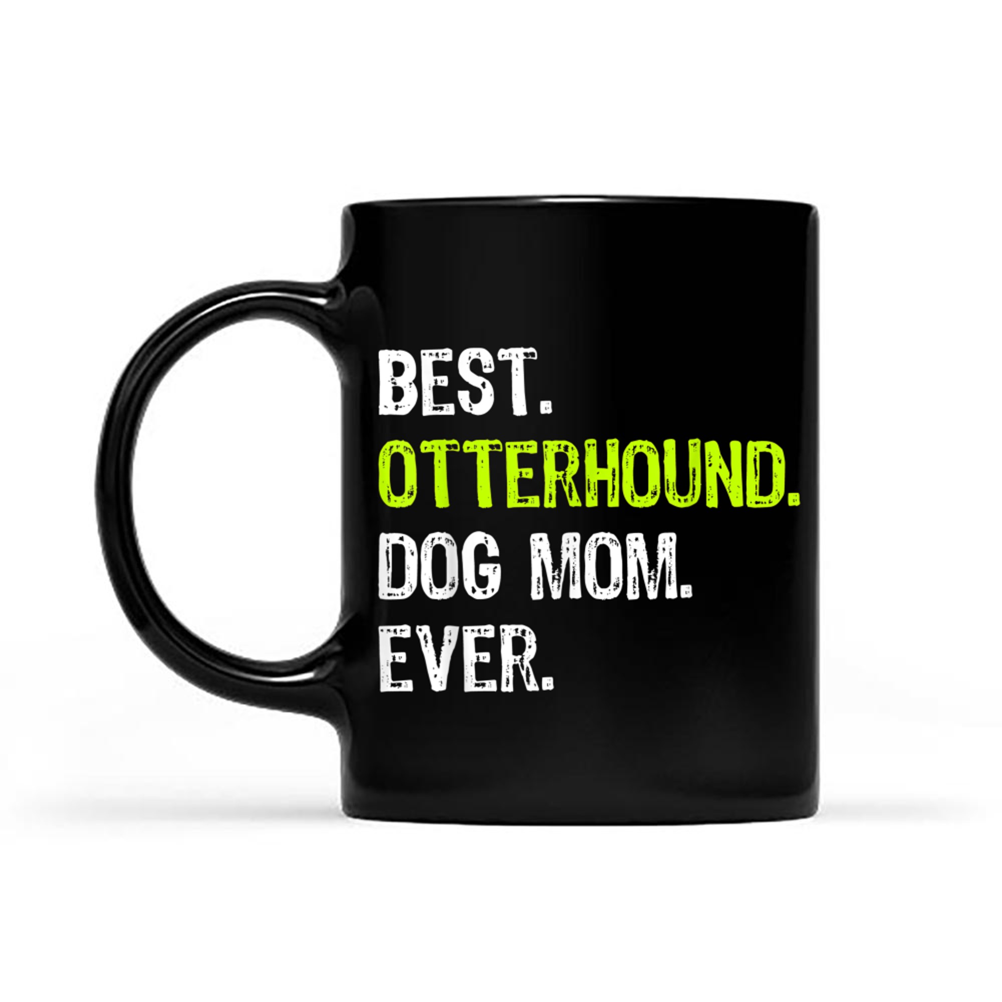 Best Otterhound Dog MOM Ever Dog Lovers mug black