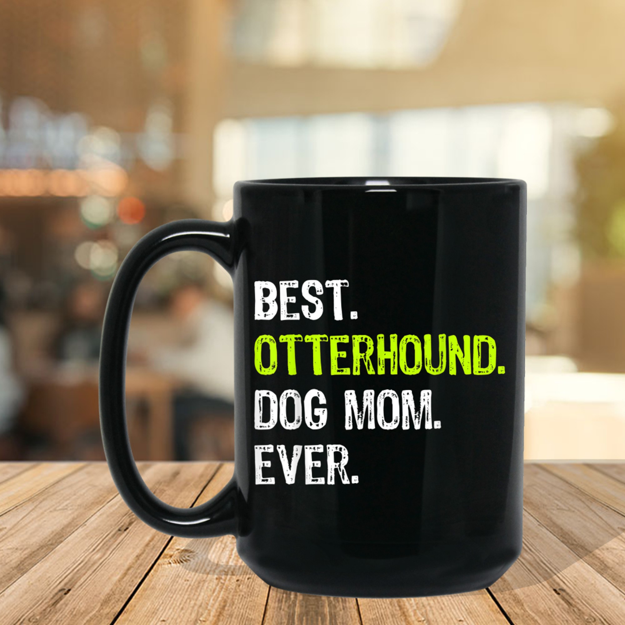 Best Otterhound Dog MOM Ever Dog Lovers mug black