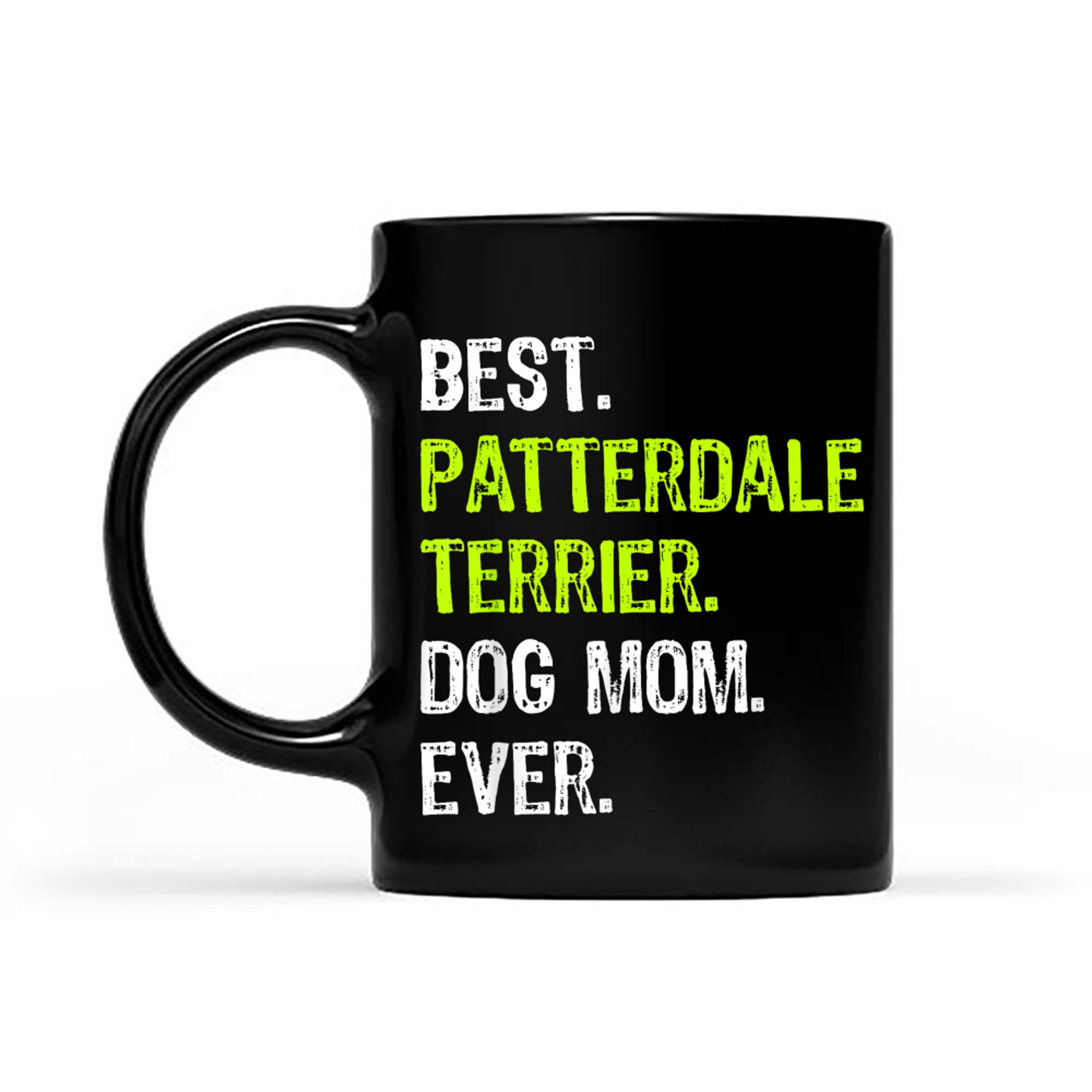 Best Patterdale Terrier Dog MOM Ever Dog Lovers mug black