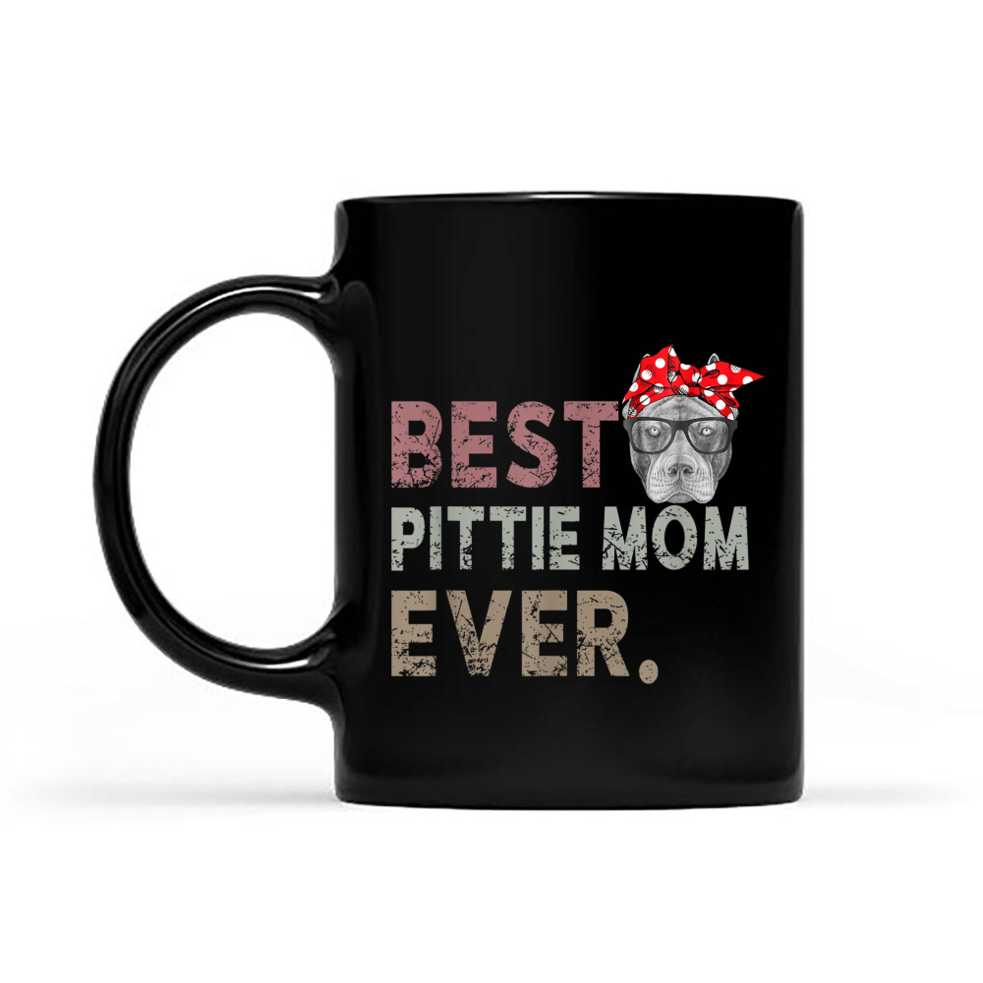 Best Pitite Mom Ever Pitbull Dog Mom Mothers Day mug black