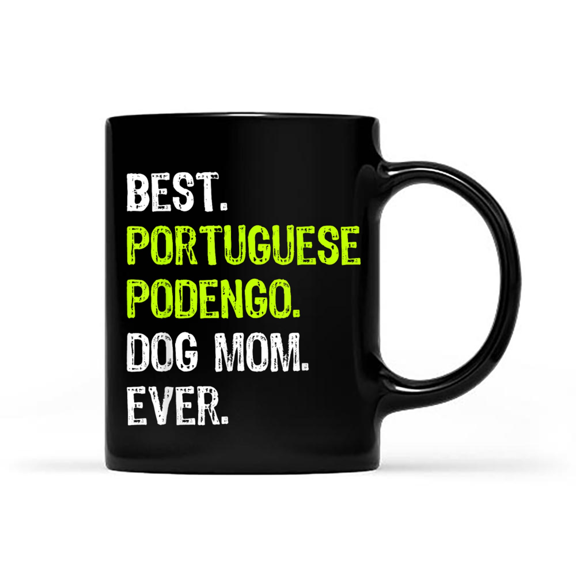 Best Portuguese Podengo Dog MOM Ever Dog Lovers mug black