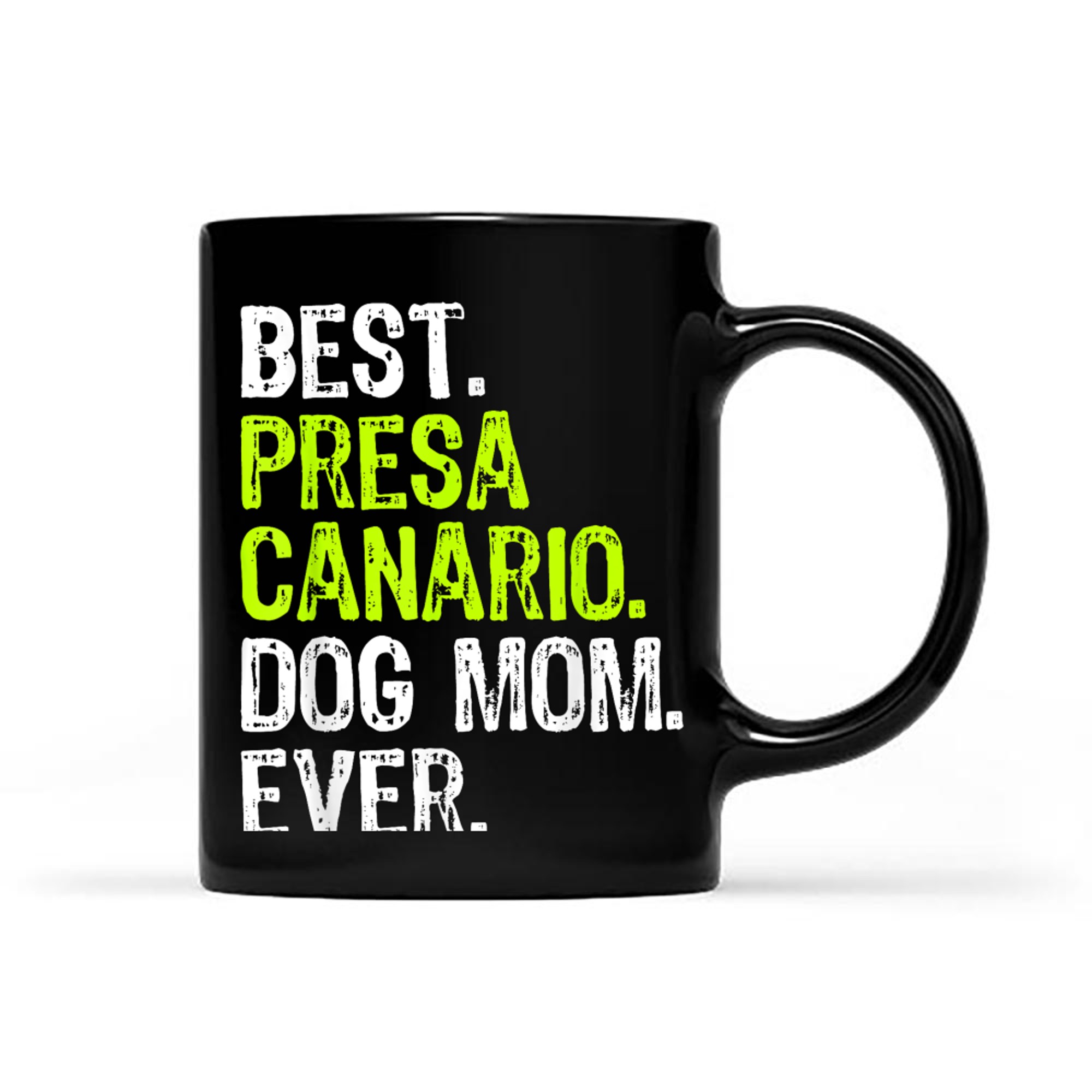 Best Presa Canario Dog MOM Ever Dog Lovers mug black
