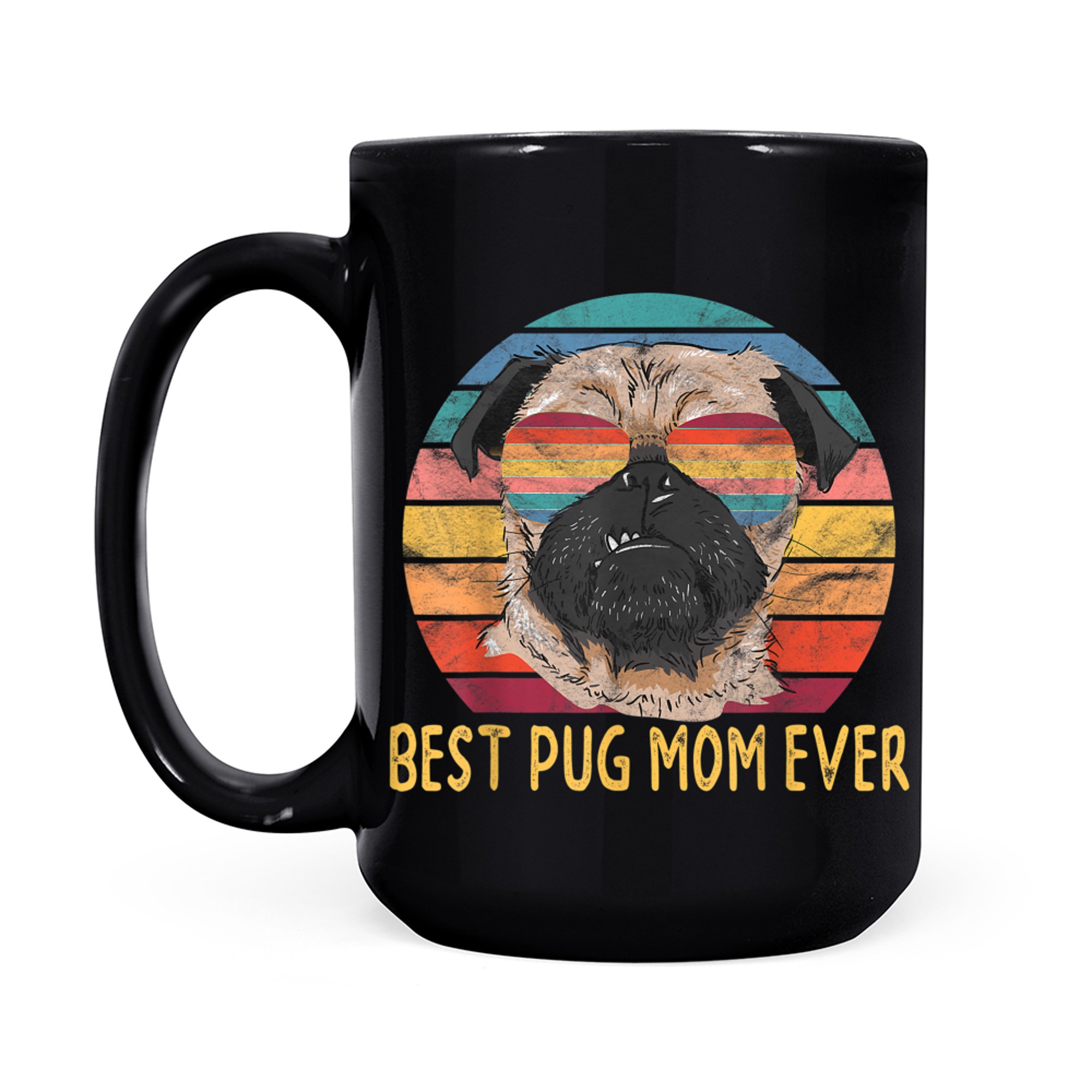 Best Pug Dog Mom Ever Gifts for Pug Moms mug black