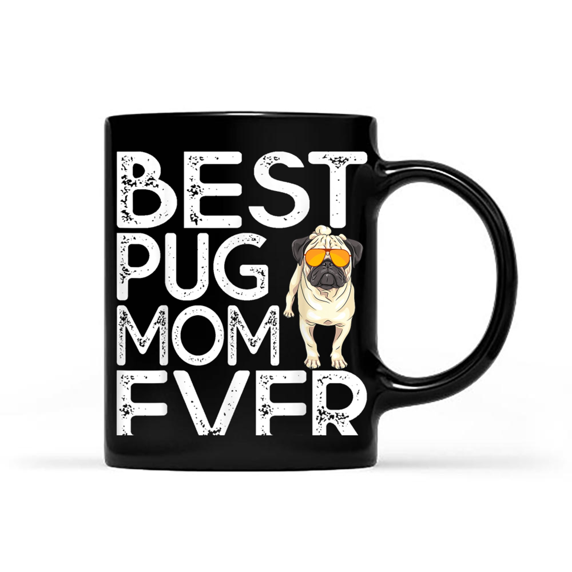 Best Pug Mom Ever Funny Pug Dog Lover Mother's Day mug black