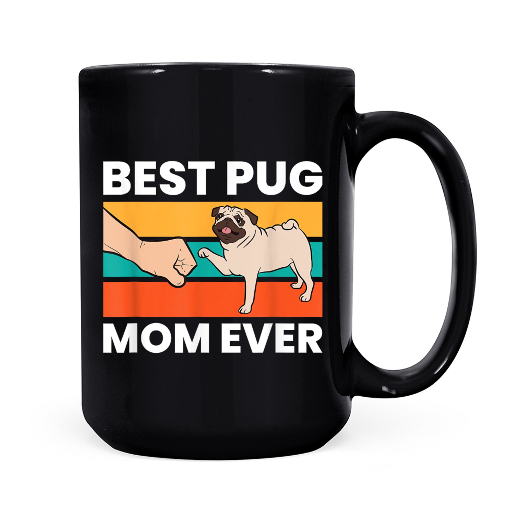Best Pug Mom Ever Funny Pug Dog Mama mug black