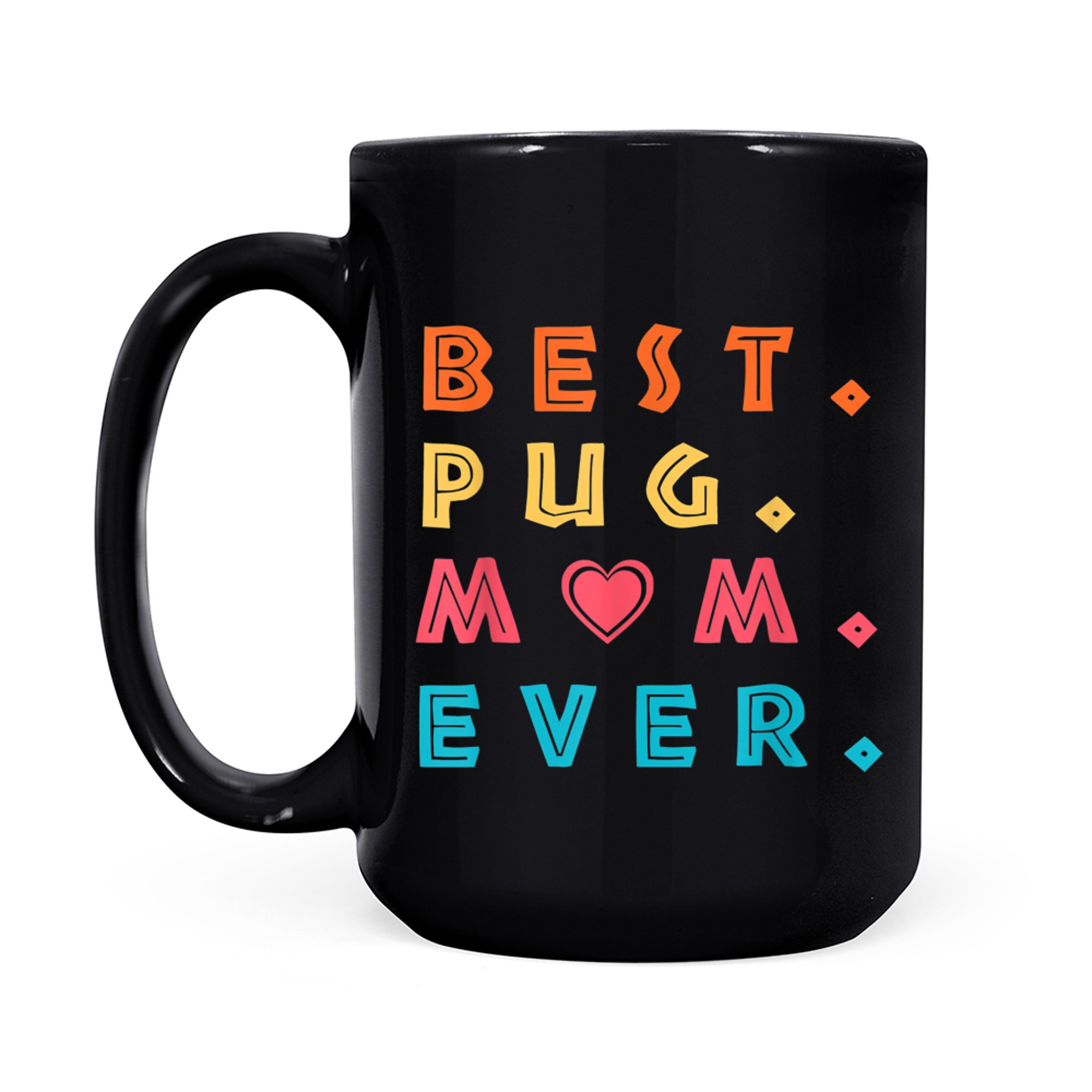 Best Pug Mom Ever Pug Dog Mama Cute Vintage_1 mug black
