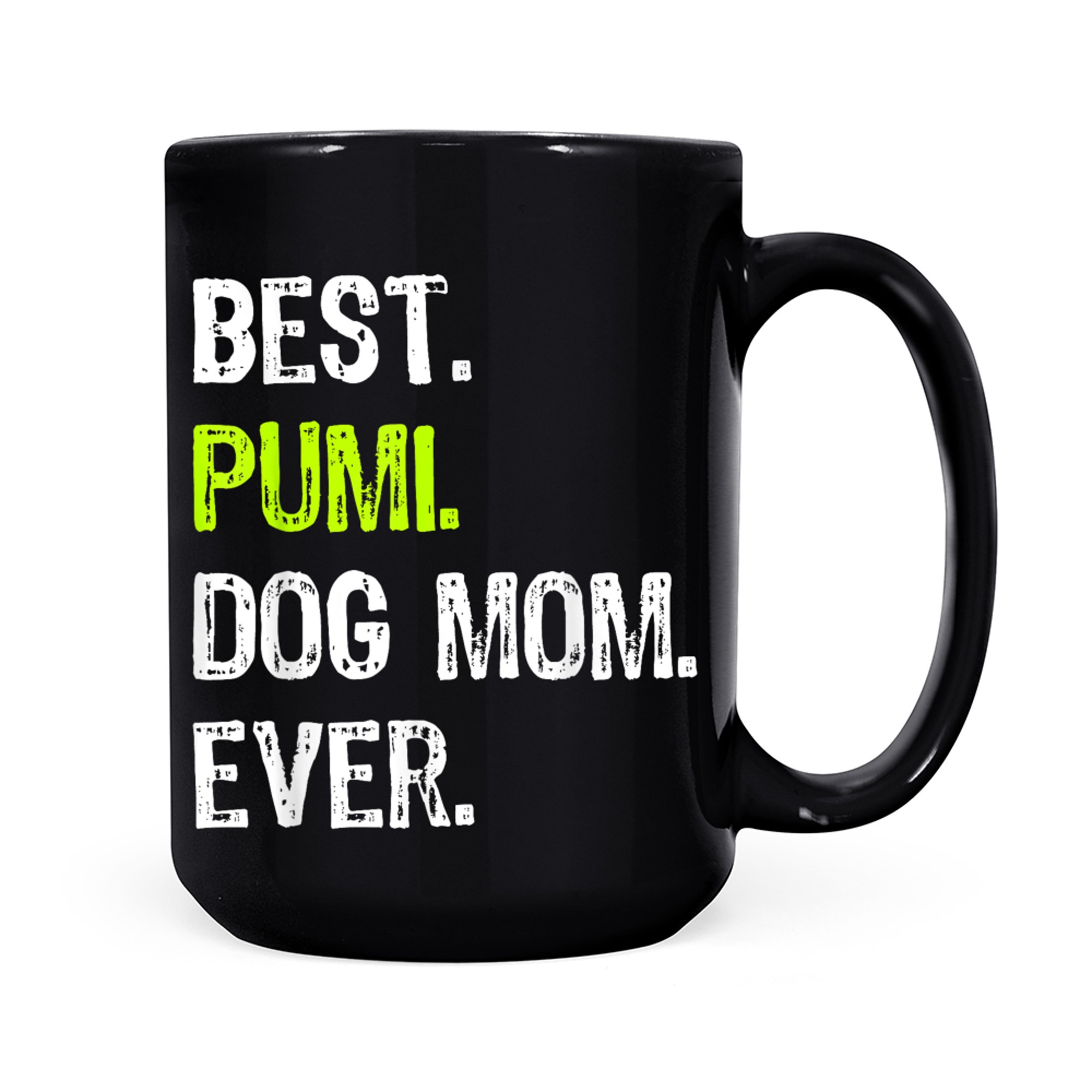 Best Pumi Dog MOM Ever Dog Lovers mug black