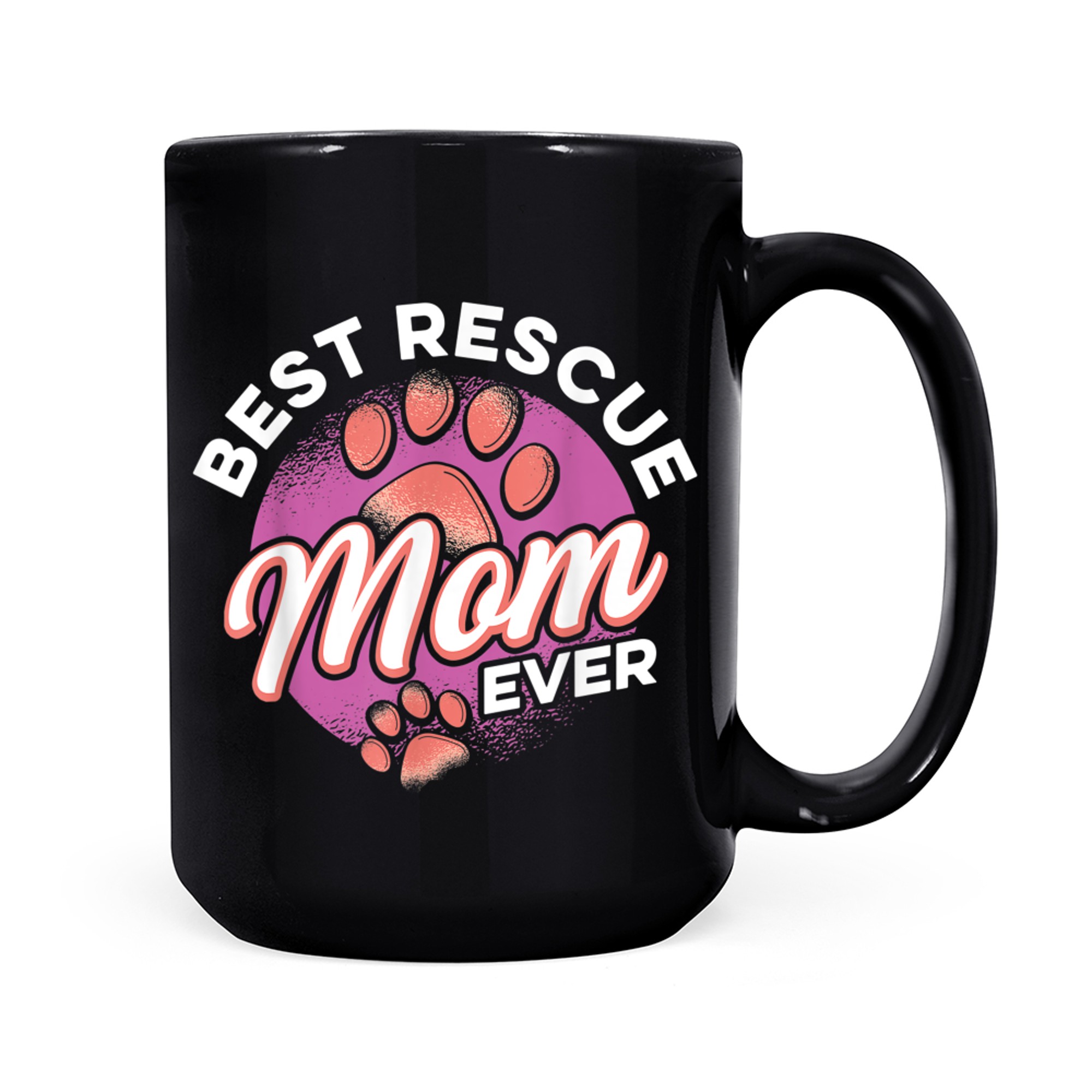 Best Rescue Mom Ever Animal Rescue Cat Dog Rescue mug black