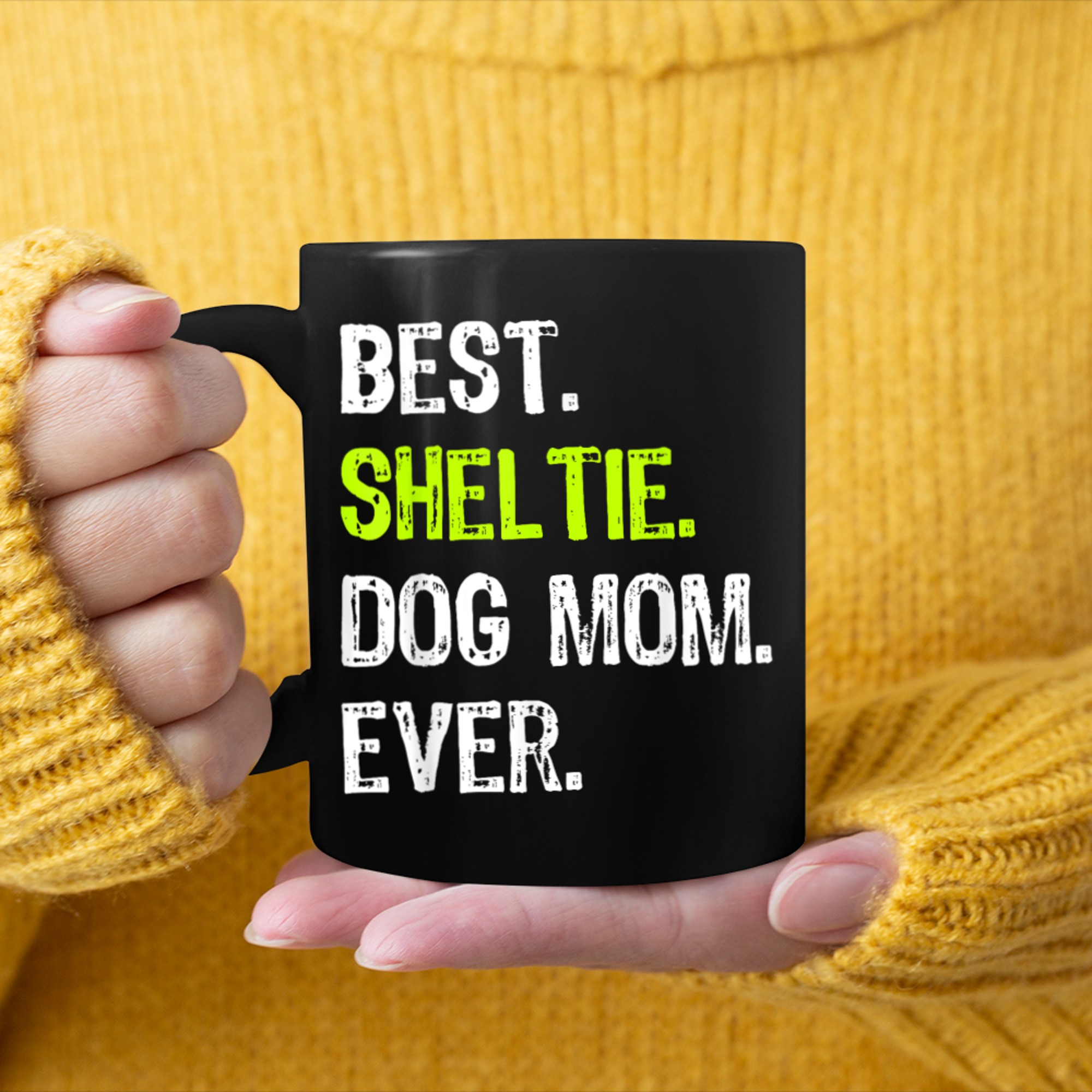 Best Sheltie Dog MOM Ever Dog Lovers mug black