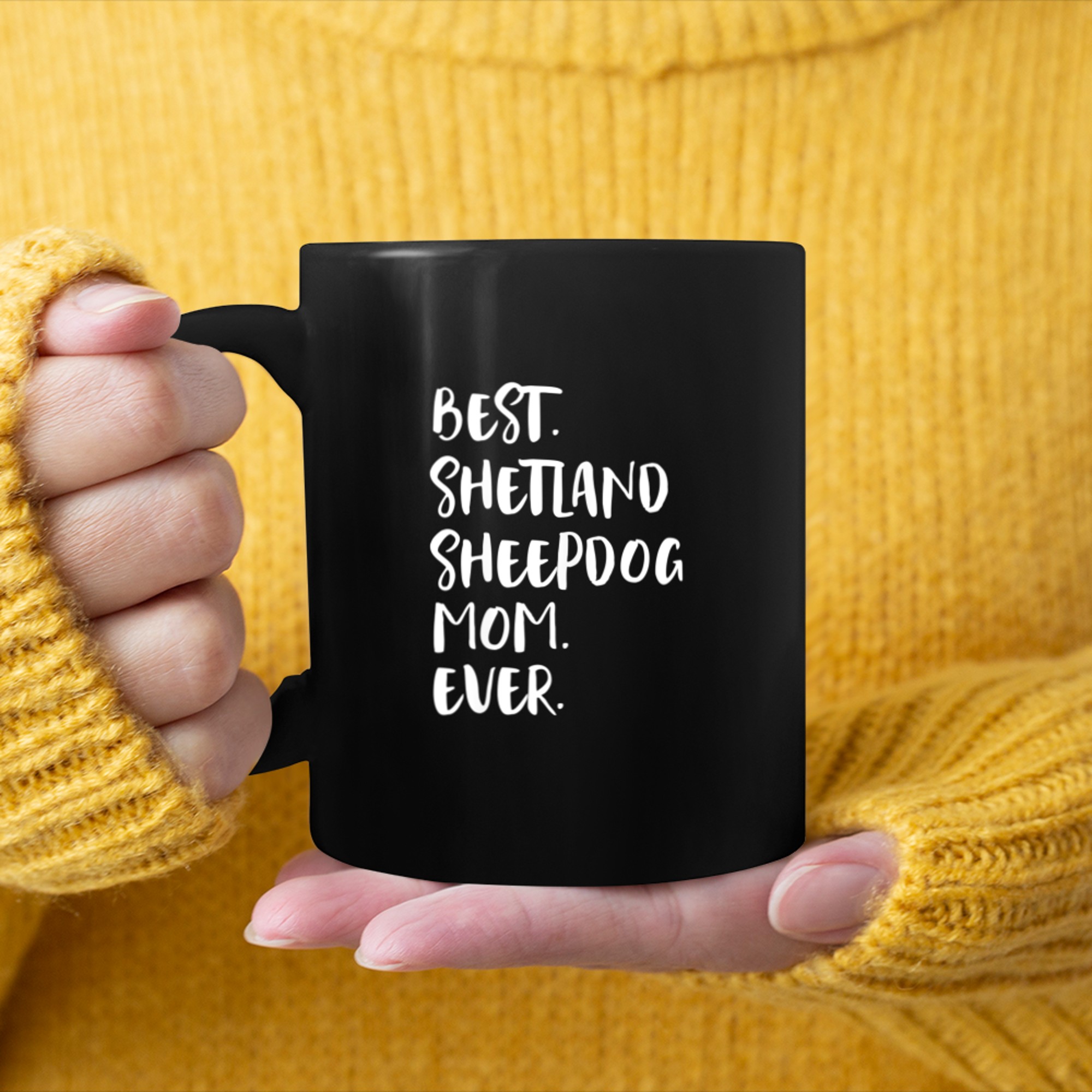 Best Shetland Shepdog Mom Ever Dog Owner Gift Idea mug black