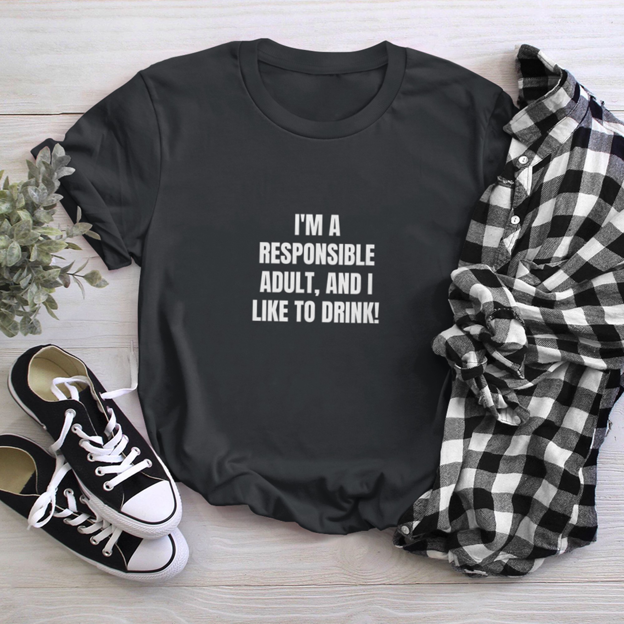 I'm a responsible adult, and I like to drink! (7) t-shirt black