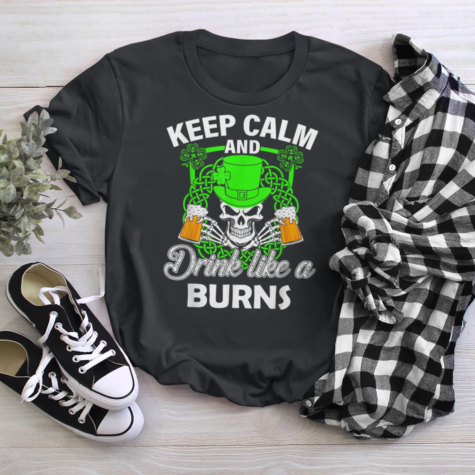 Keep calm and drink like a BURNS st patricks day lucky t-shirt black