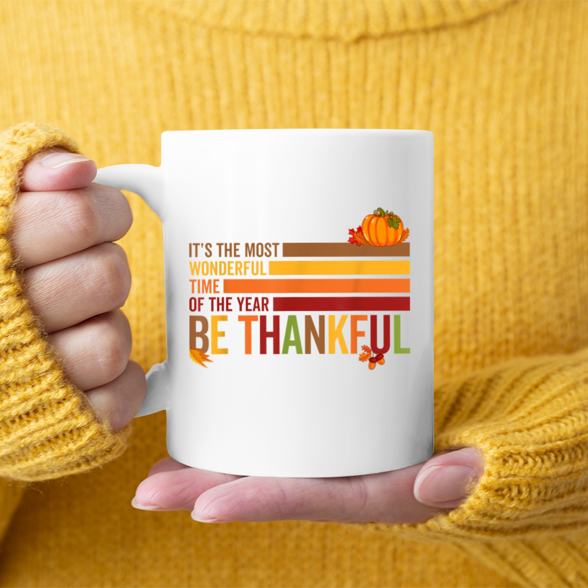 It's The Most Wonderful Time Of The Year Be Thankful Fall mug white