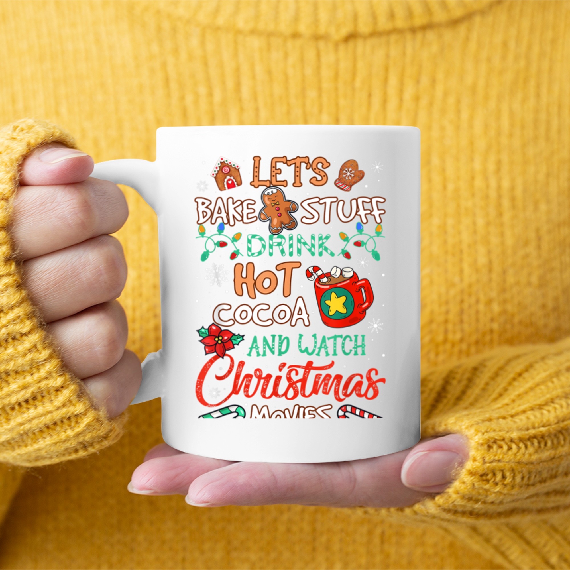 Let's Bake Stuff Drink Hot Cocoa And Watch Christmas Movies mug white