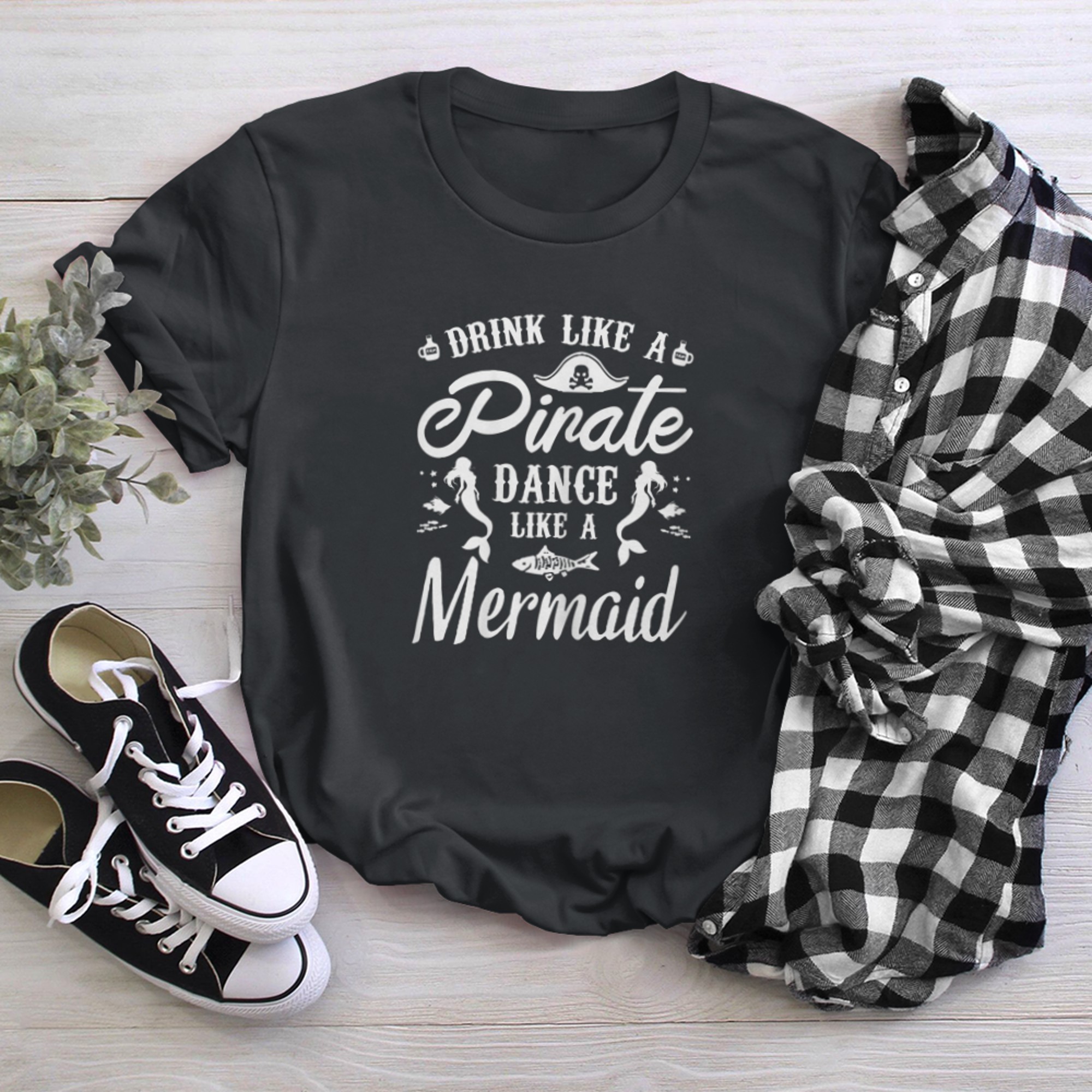 Womens DRINK LIKE PIRATE DANCE LIKE A MERMAID Funny Positive Vibe t-shirt black