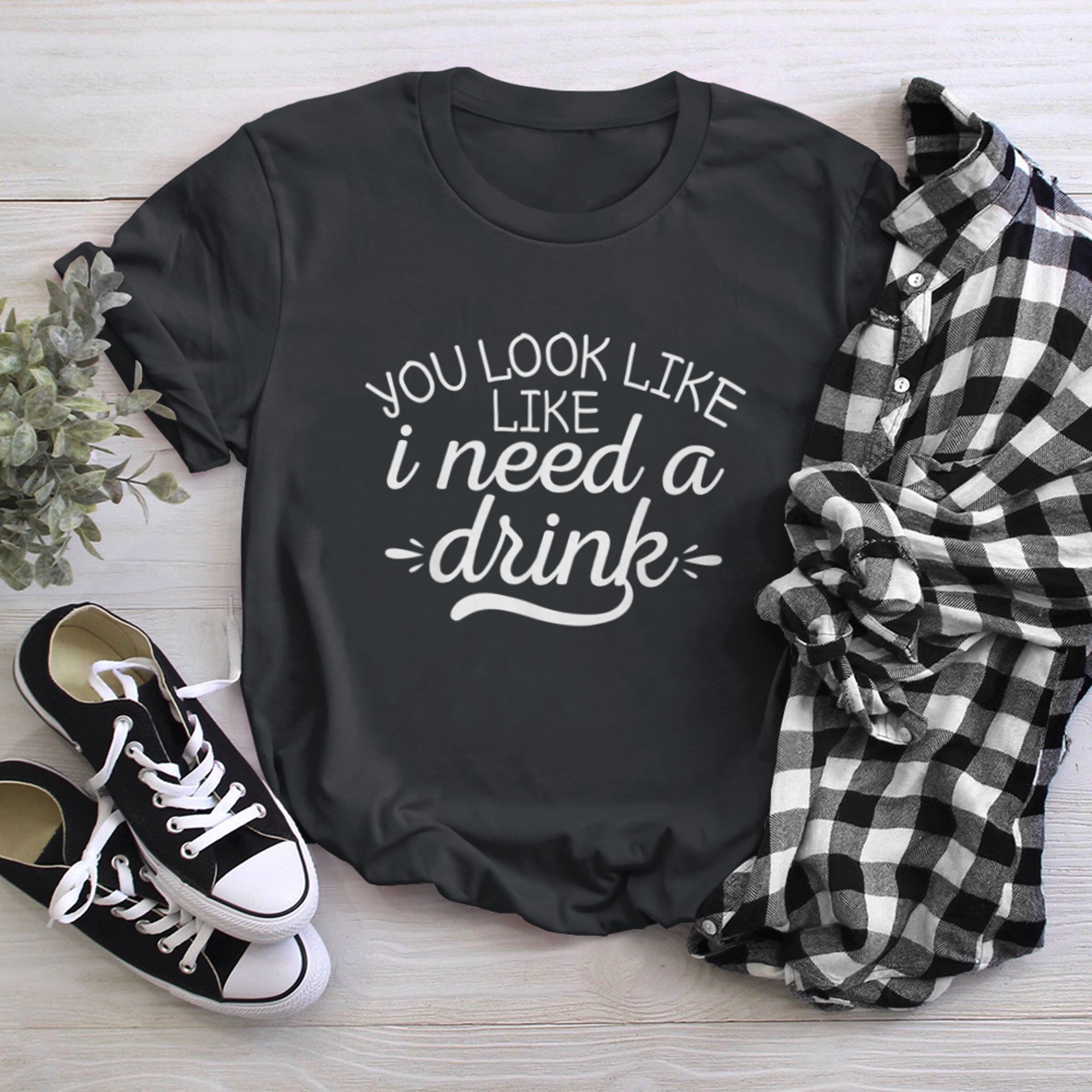 You Look Like I Need A Drink Funny Adult Humor Joke Pun (2) t-shirt black