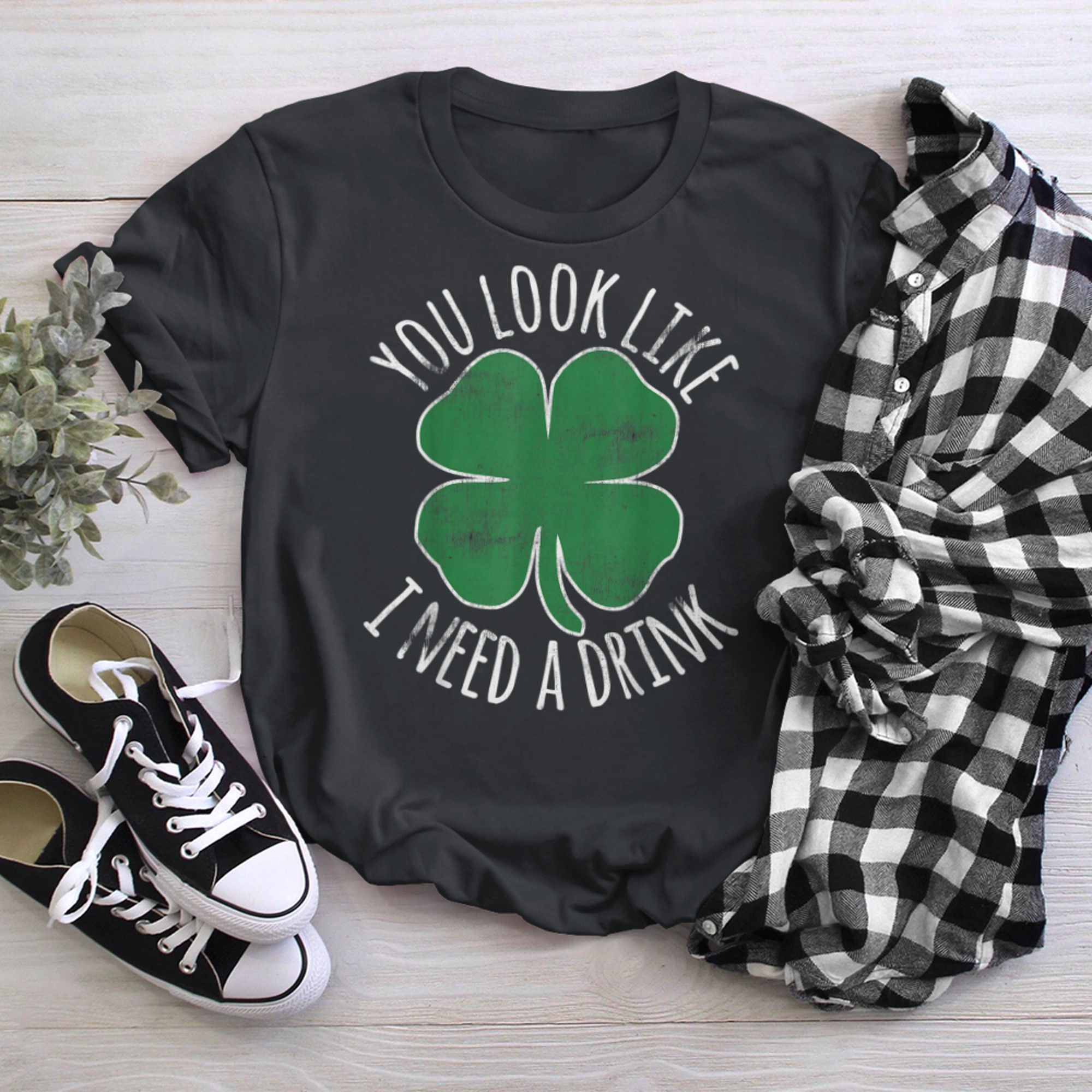 You Look Like I Need A Drink Funny Irish St. Patrick's Day (1) t-shirt black