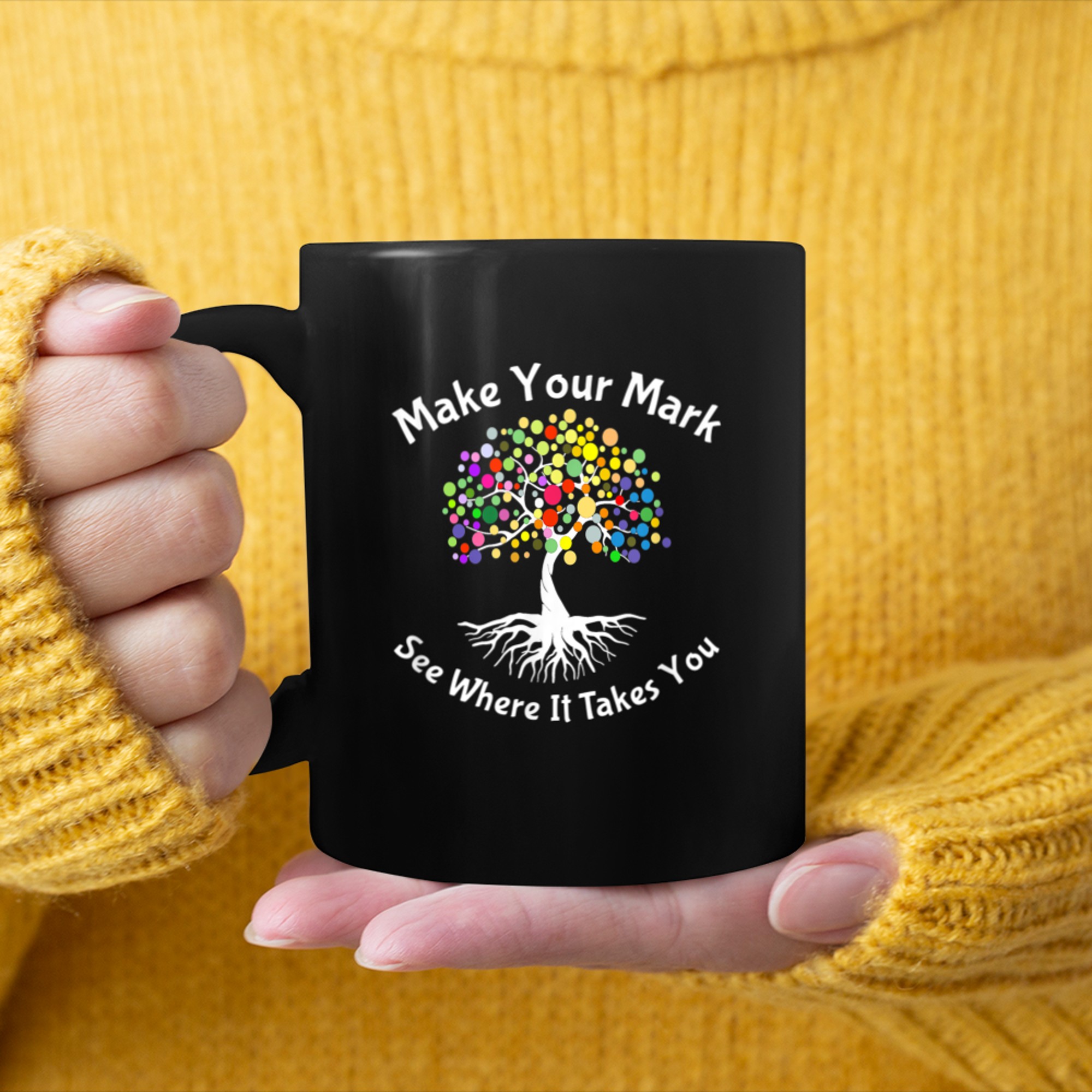 Make Your Mark See Where It Takes You Tree Of Life Dot mug black