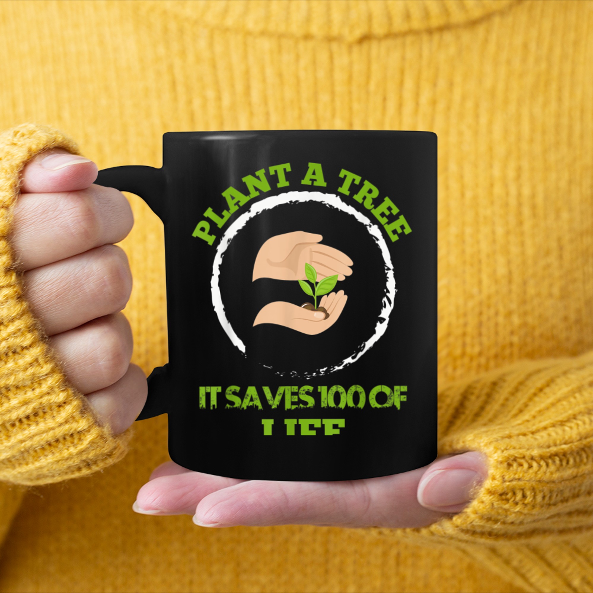 Plant A Tree It Saves Of Life Garden, Planter Gardening mug black