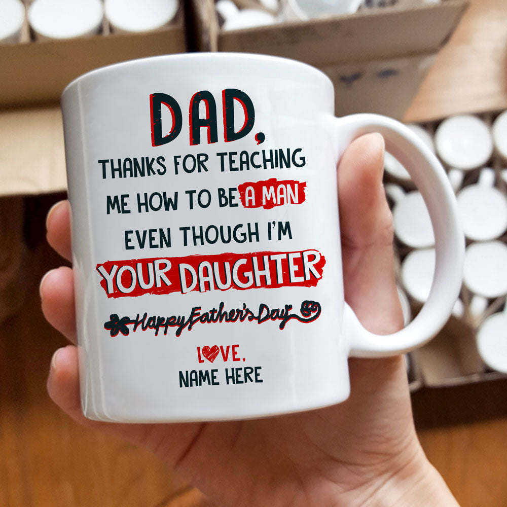 Teaching Me How To Be A Man Mug Father's Day Gift For Dad