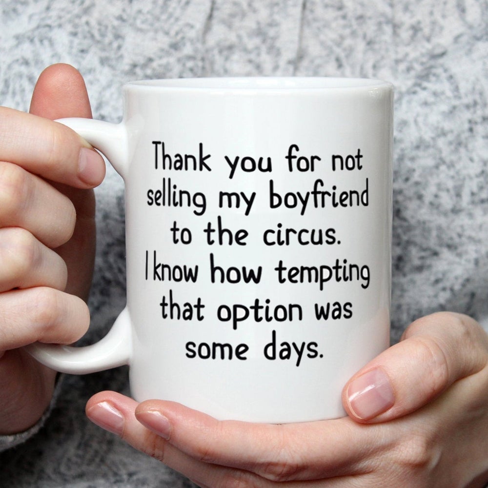 Thank For Not Selling My Boyfriend To The Circus Mug