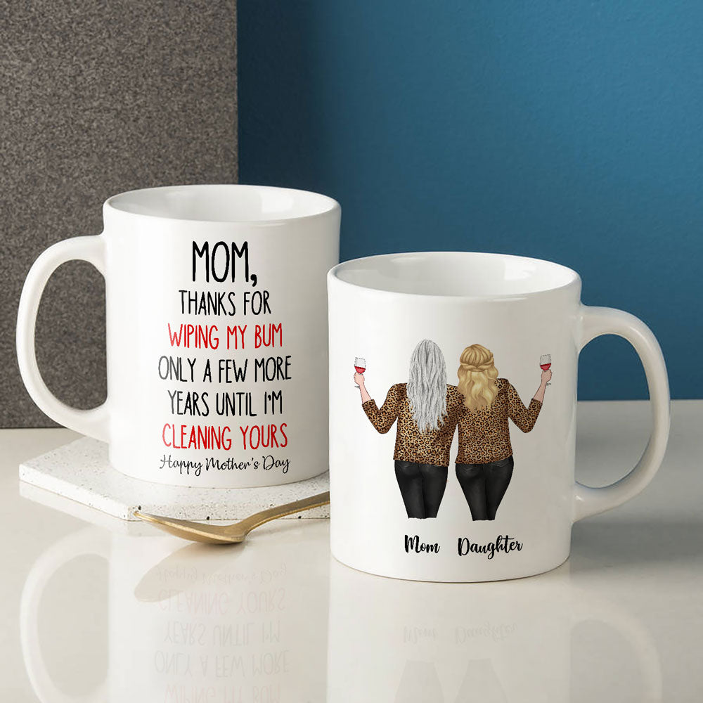 Thanks For Wiping My Bum Funny Mother's Day Mugs Gift For Mom From Daughter