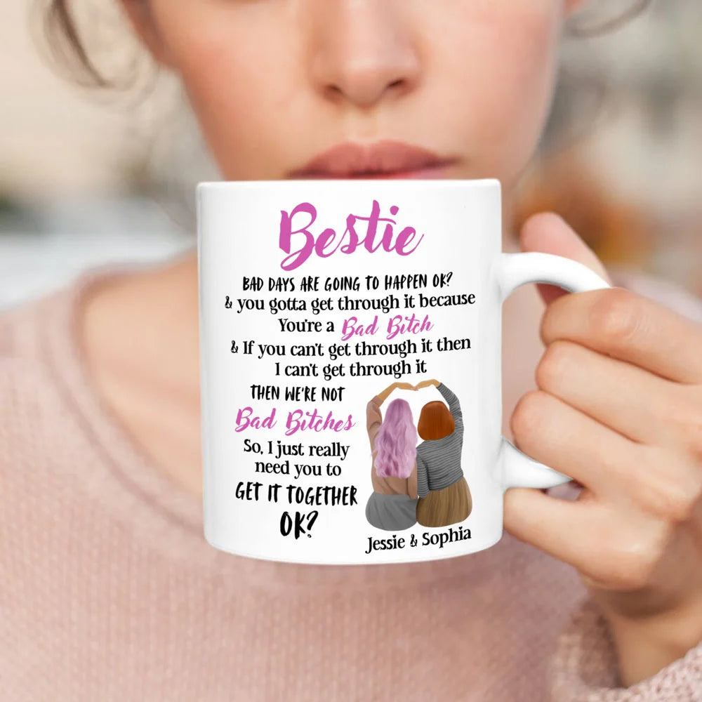 BFF Bestie Bad Days Happen Best Friend Personalized Mugs