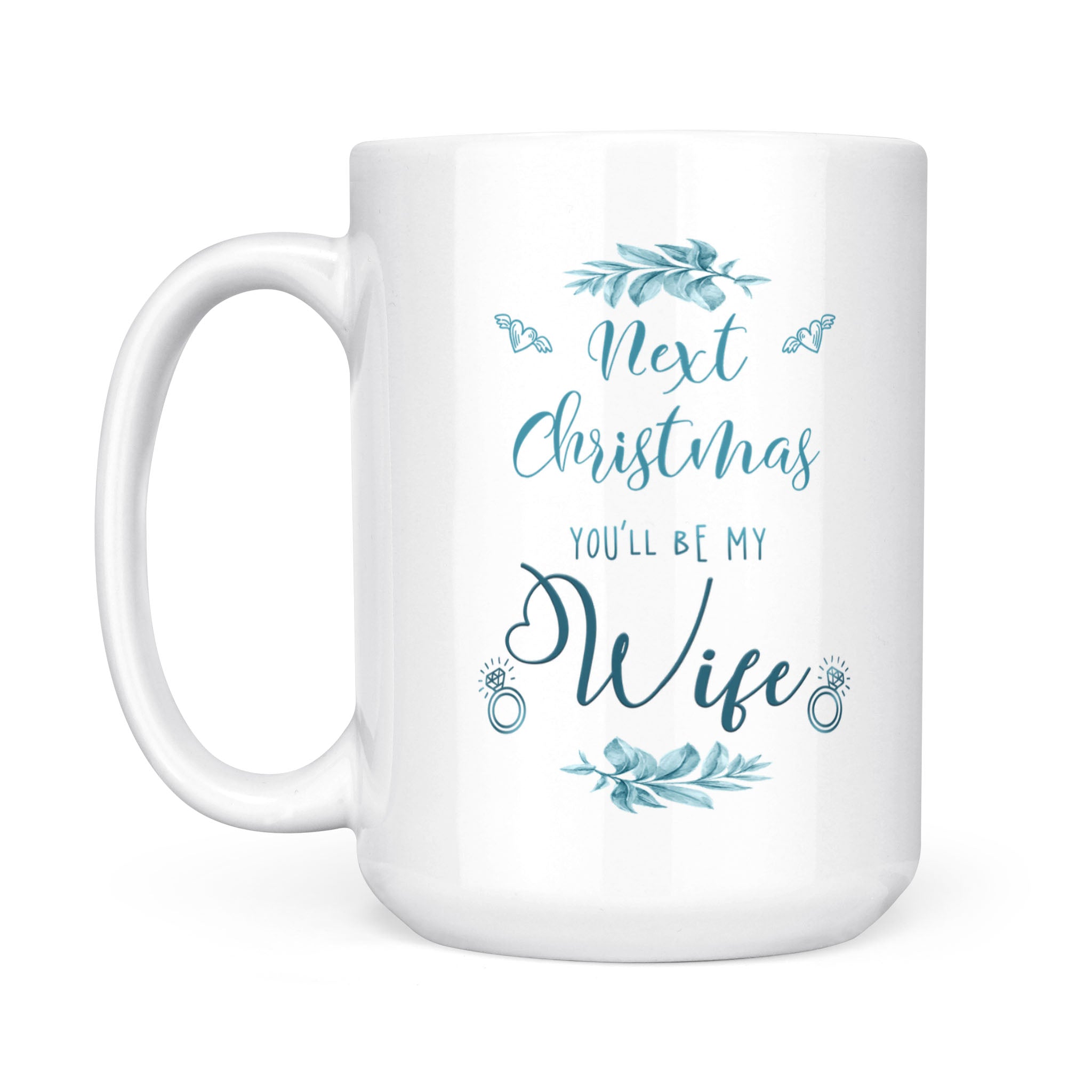 Christmas Gift For Fianc�e Next Christmas You'll Be My Wife Mug