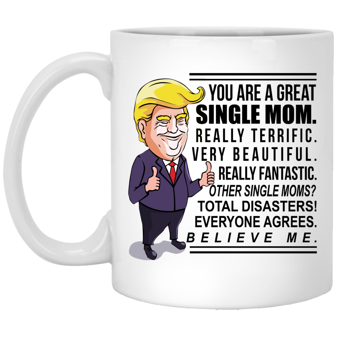 You Are A Great Single Mom Mug Trump Gift For Single Mom