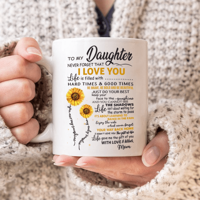 To Daughter You Are My Sunshine Never Forget That I Love You Mug